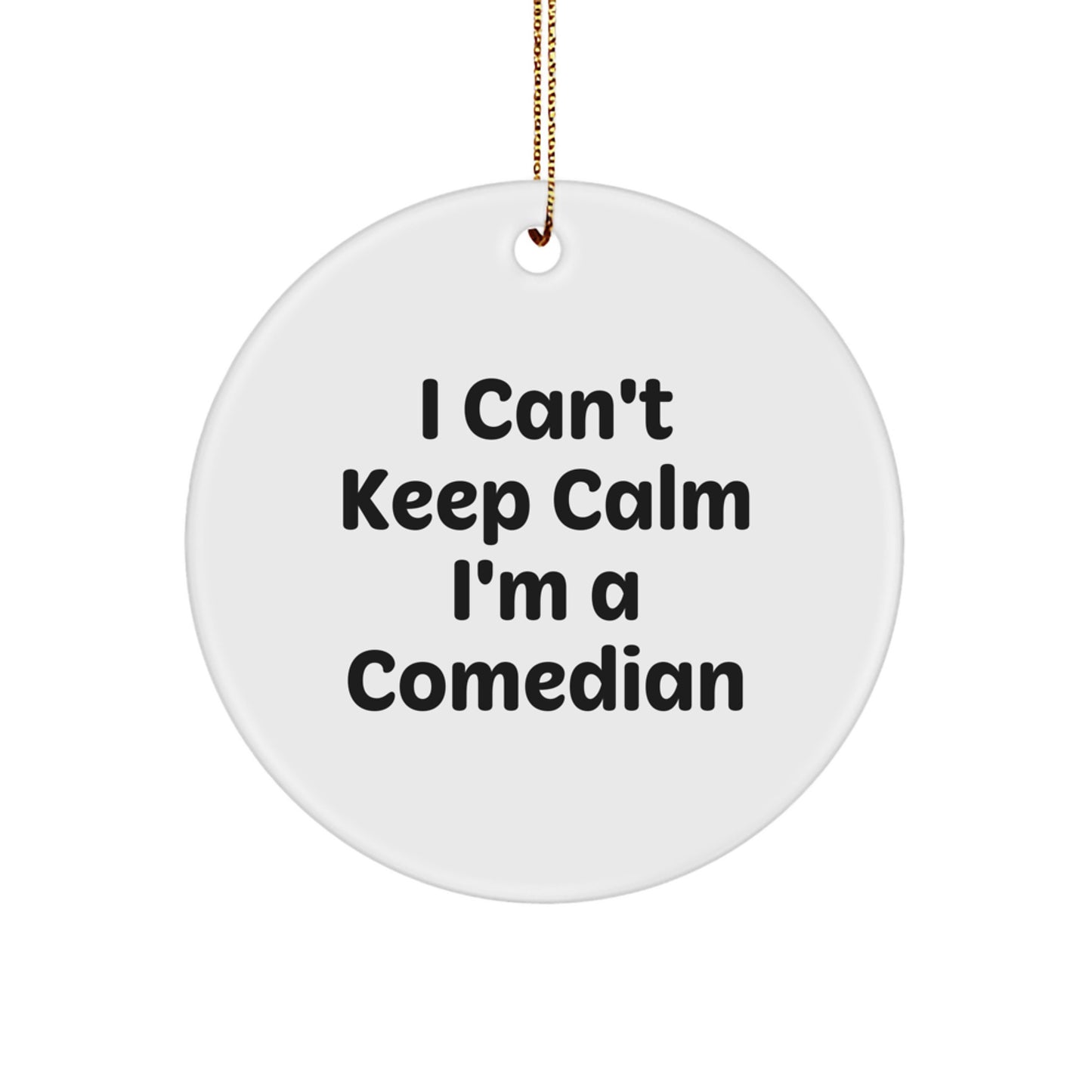 Funny Comedian Gifts, I'm A Comedian Circle Ornament, Comedian Christmas Decorations from Friends - Image 1