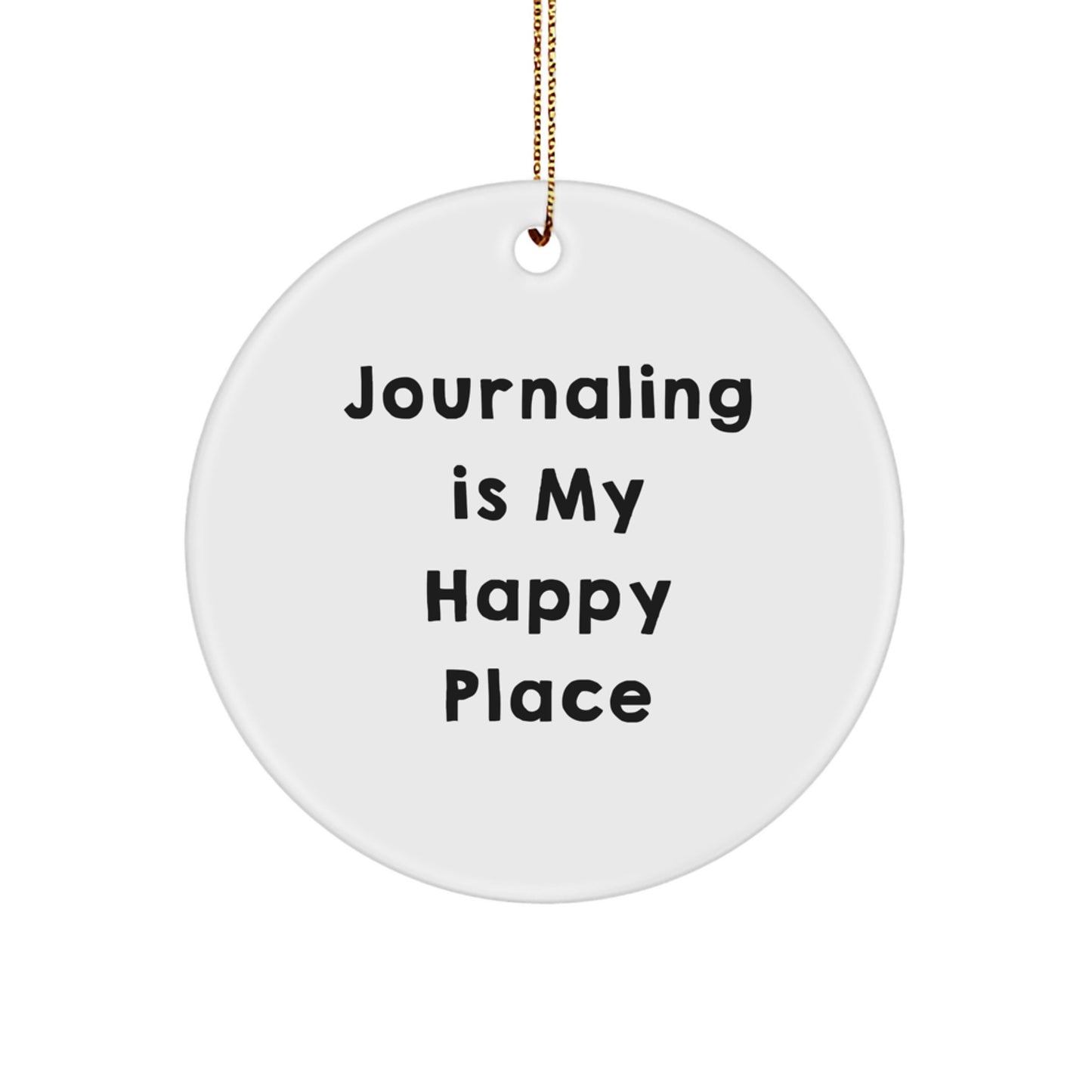 Funny Journaling Circle Ornaments for Christmas Unique Gifts from Friends - 'Journaling Is My Happy Place' Inspirational - Image 1