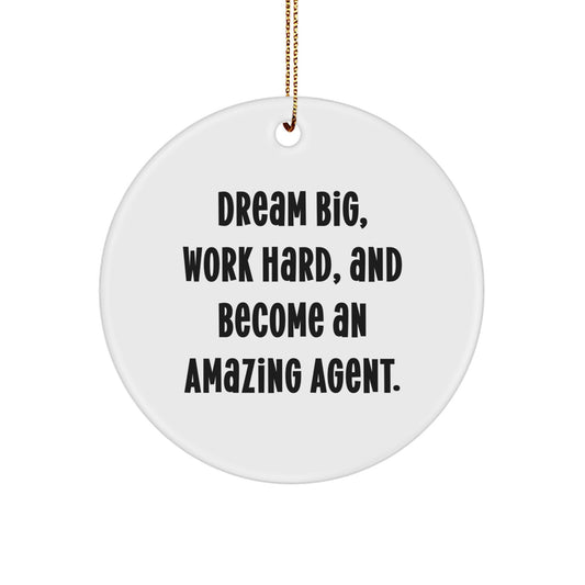 Inspirational Agent Gifts Circle Ornament - Gifts from Friends and Family - Christmas Unique Agent Motivational Quote - Image 1