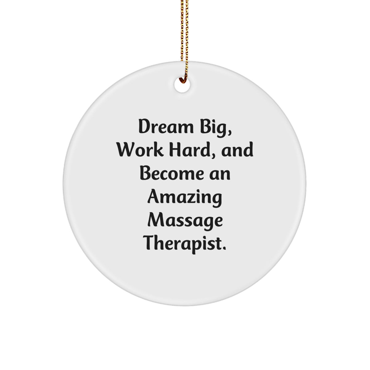 Funny Gifts for Massage Therapist, Dream Big Circle Ornament for Christmas, Inspirational Quote for Men, Women, Friends, Coworkers, Family - Image 1