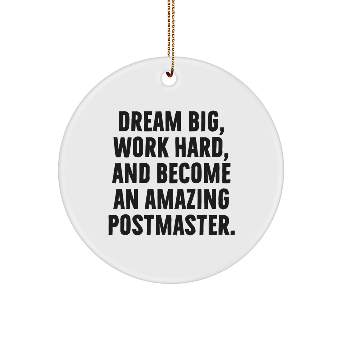 Funny Postmaster Gifts from Friends or Family - Circle Ornament - Dream Big Quote, Christmas Unique Gifts, Postmaster Circle Ornament, Inspirational Postmaster - Image 1