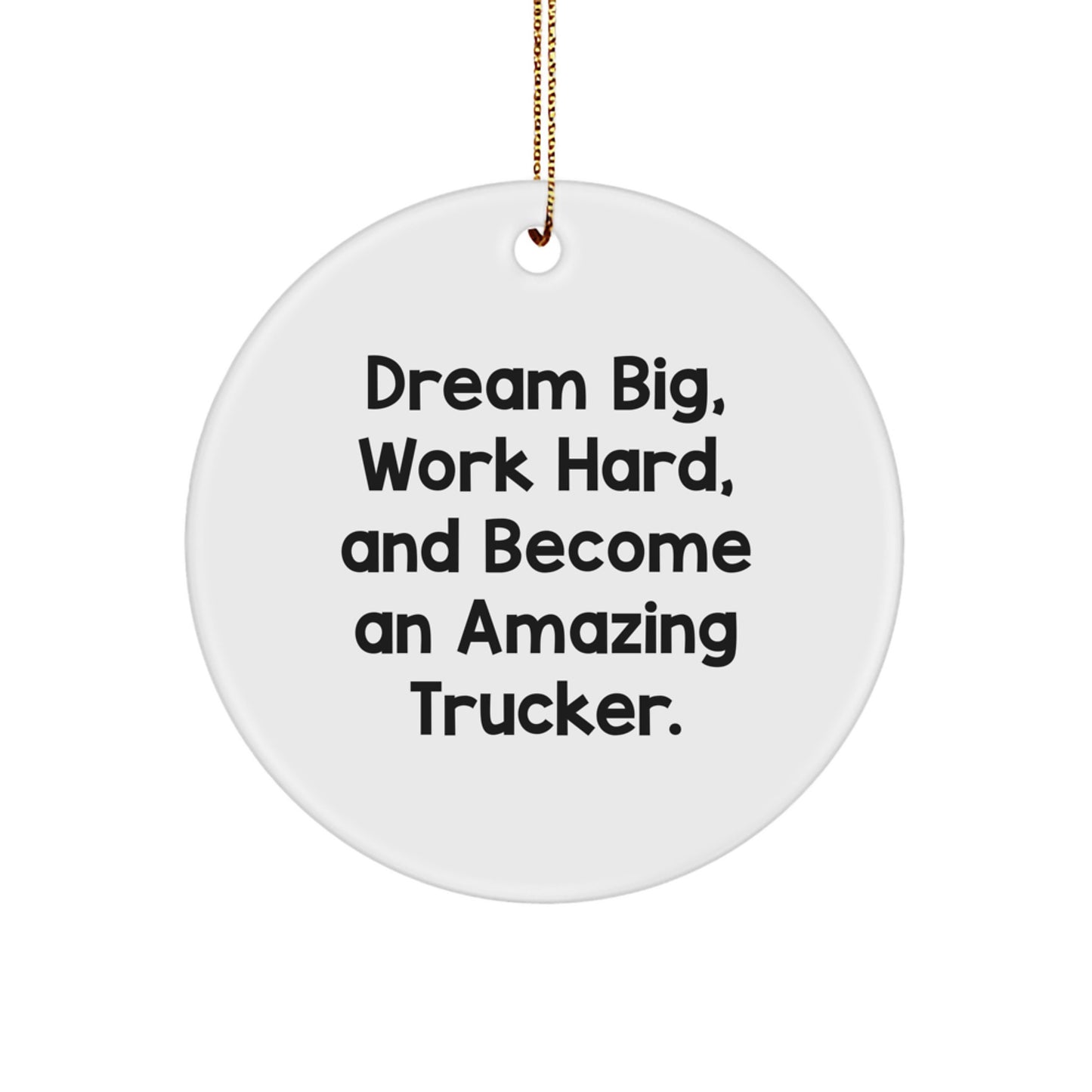 Trucker Gifts from Friends, Inspirational Trucker Circle Ornament, 'Dream Big Work Hard' Christmas Ornament for Men, Women, Coworkers - Image 1