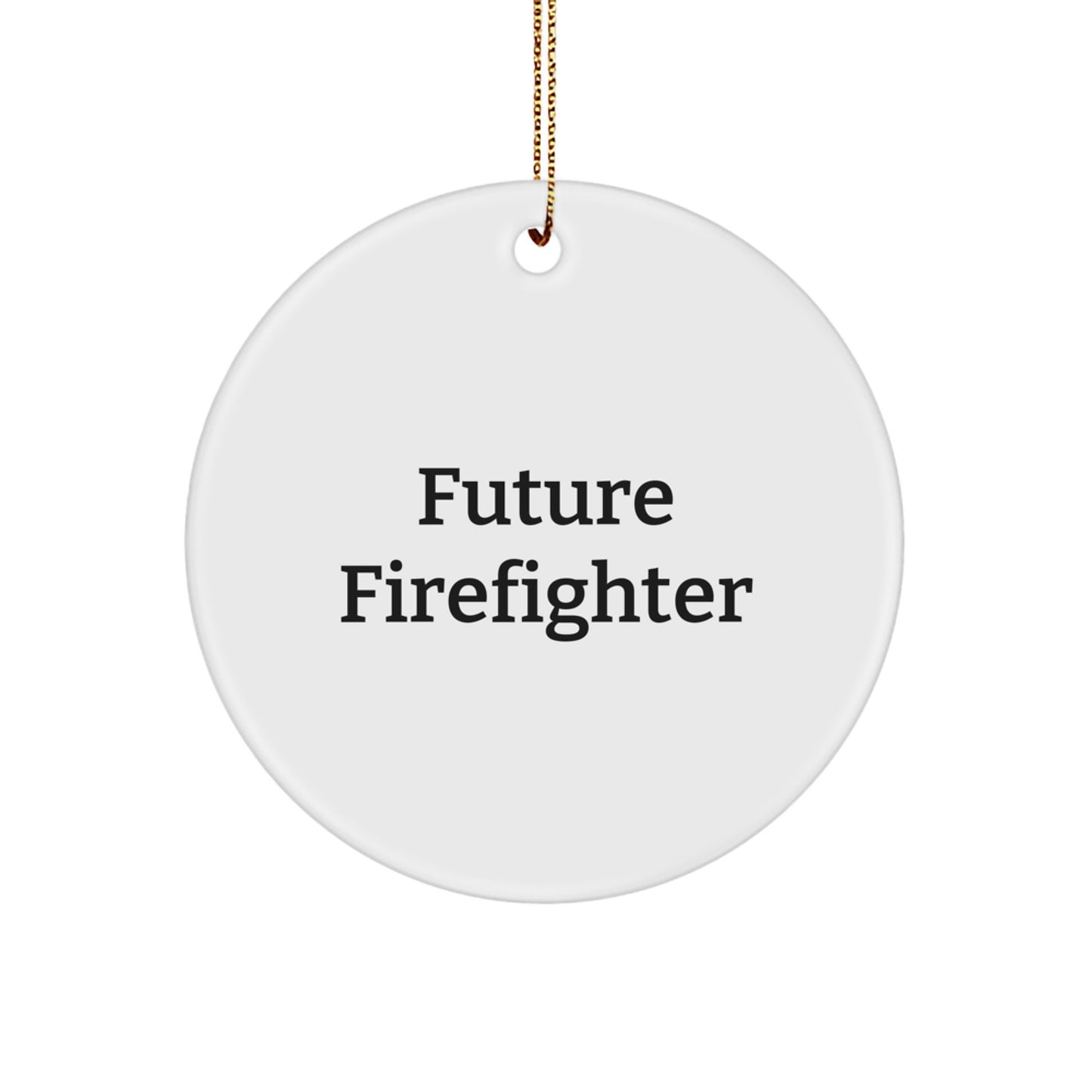 Funny Future Firefighter Circle Ornament Gifts from Men to Firefighter Friends for Christmas - Image 1