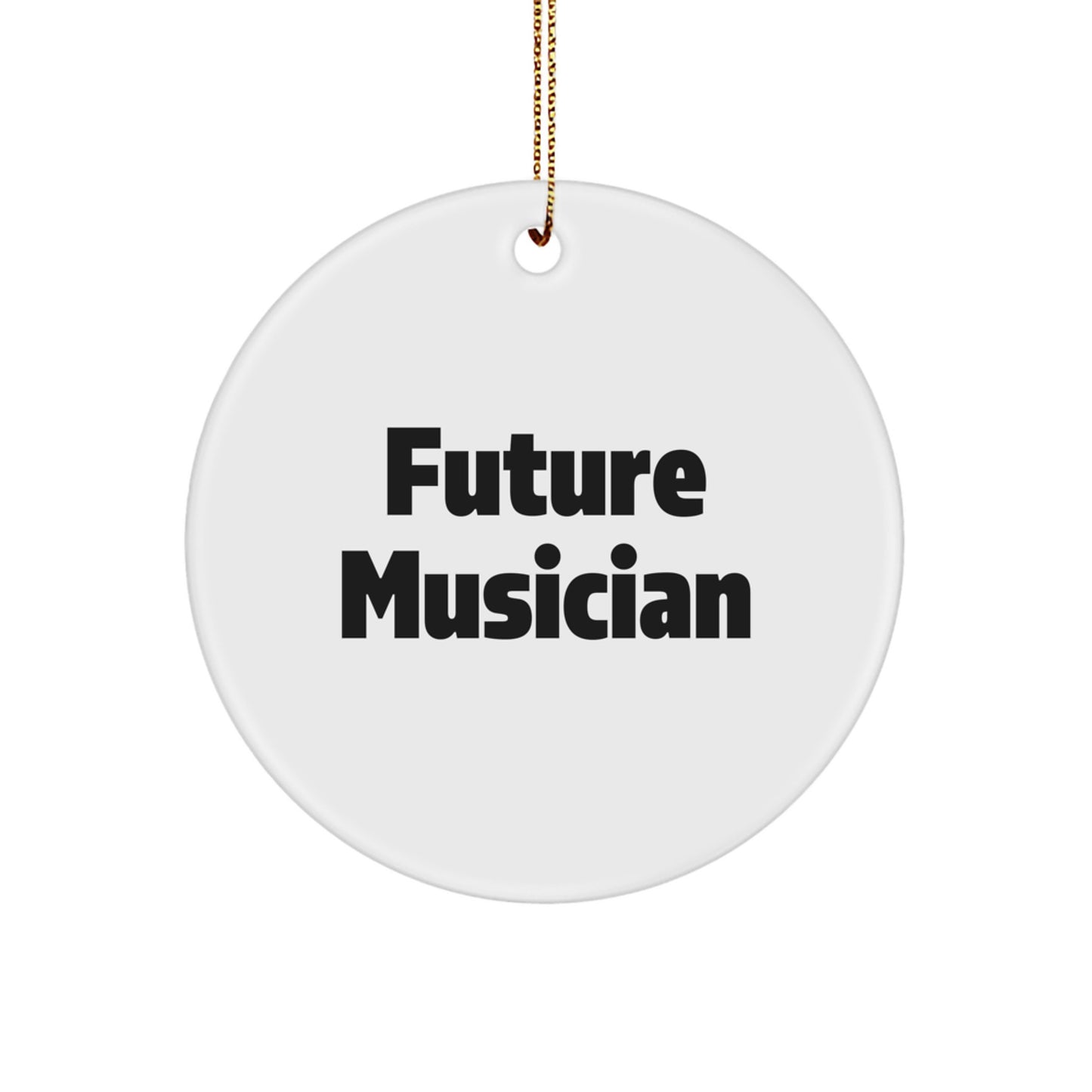 Funny Future Musician Circle Ornament, Gifts from Family to Musician, for Musician Gifts, Christmas Unique Gifts - Image 1
