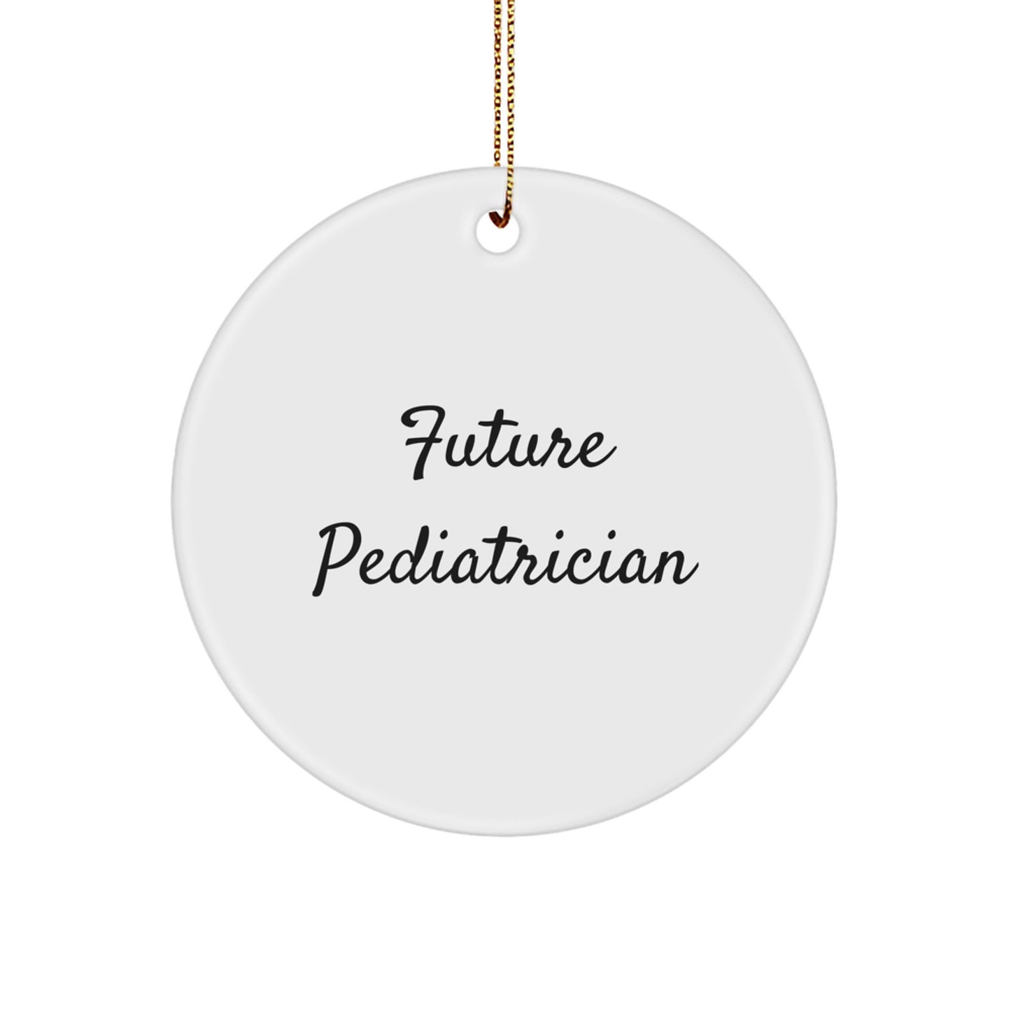 Funny Future Pediatrician Gifts from Family - Christmas Unique Circle Ornament for Pediatrician Men - Image 1