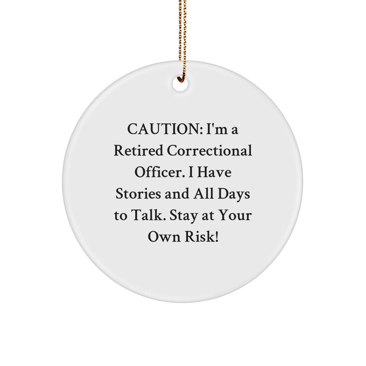 Funny Correctional Officer Gifts from Men to Correctional Officer Friends at Christmas Unique Gifts Ideas - Correctional Officer Circle Ornament with Quote - Image 1