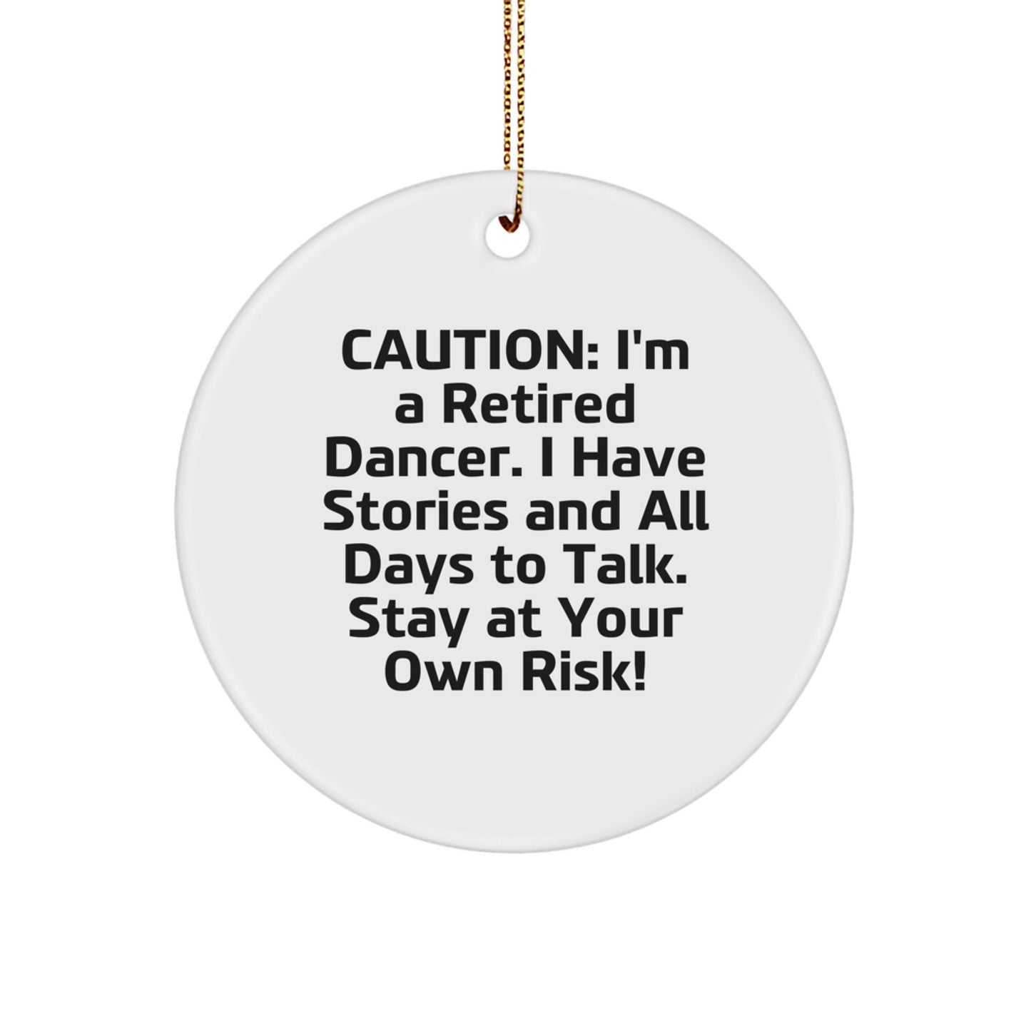 Funny Dancer Gifts: Retired Dancer Quote Circle Ornament for Dancer Enthusiasts, Christmas Unique Gifts from Friends to Family - Image 1