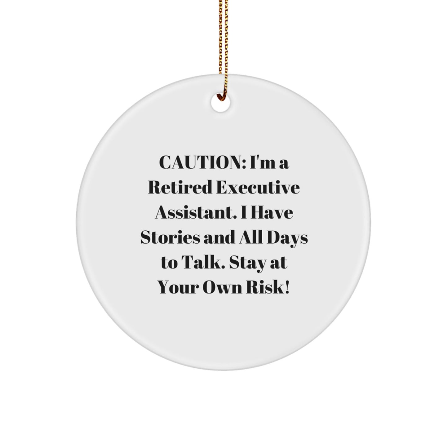 Funny Executive Assistant Gifts from Men to Women Friends Coworkers Family - Caution I'm a Retired EA Circle Ornament for Christmas Unique Office Decor - Image 1