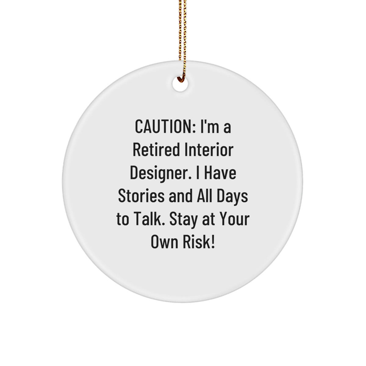 Funny, 'I'm A Retired Interior Designer' Circle Ornament Gifts from Friends to Interior Designer, Unique Christmas Unique Gifts - Image 1