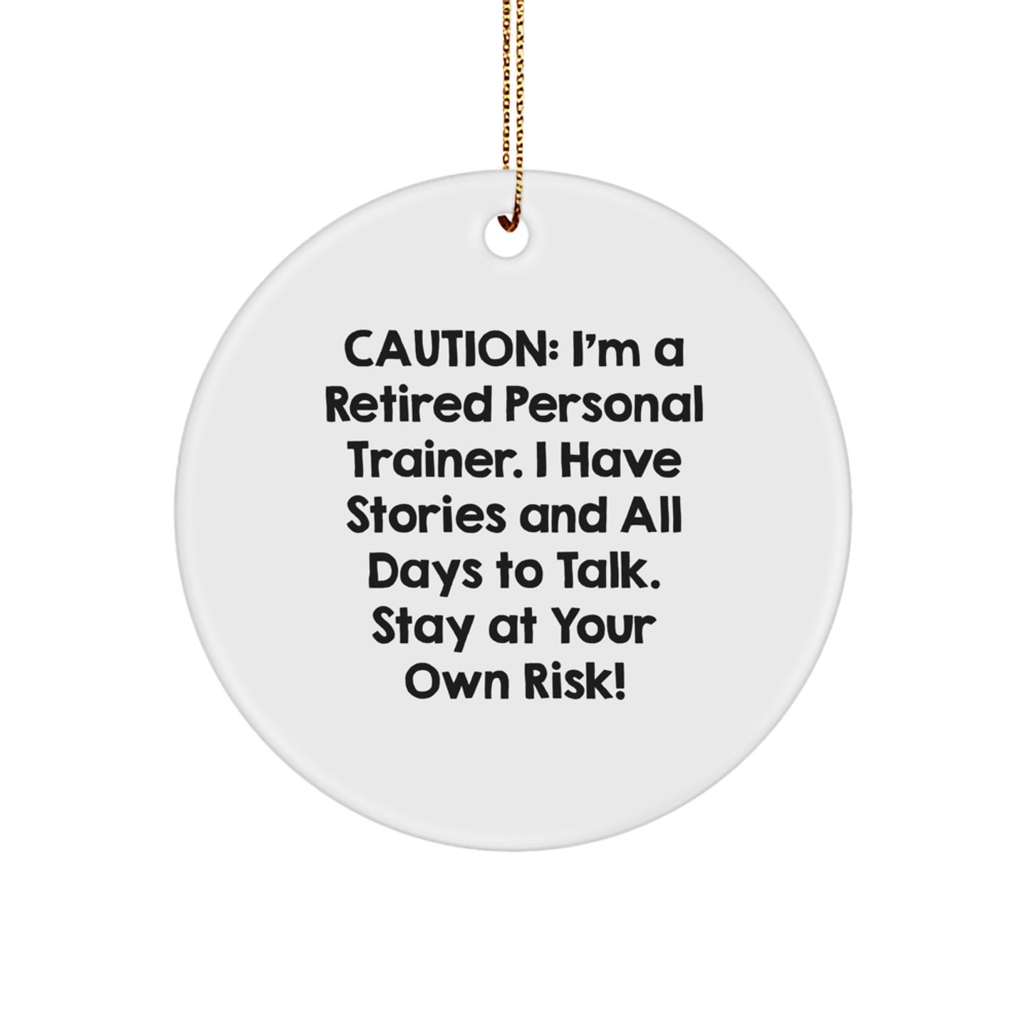 Funny Personal Trainer Gifts from Friends, Christmas Unique Circle Ornament for Personal Trainer Men, Stay At Your Own Risk! Warning Sign - Image 1