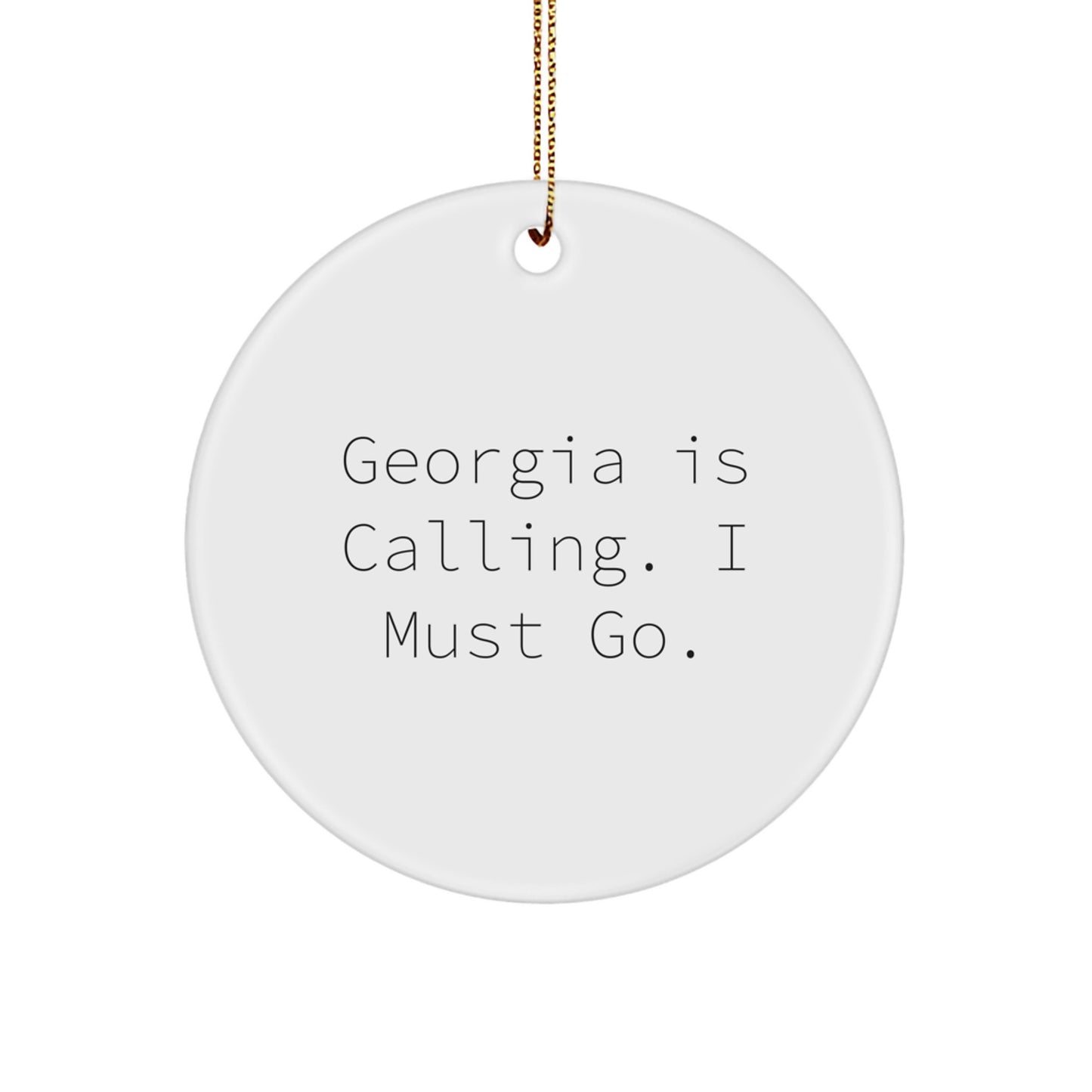 Funny Georgia Circle Ornament Gifts from Men to Friends, Cute Georgia Quotes for Christmas Unique Gifts - Image 1