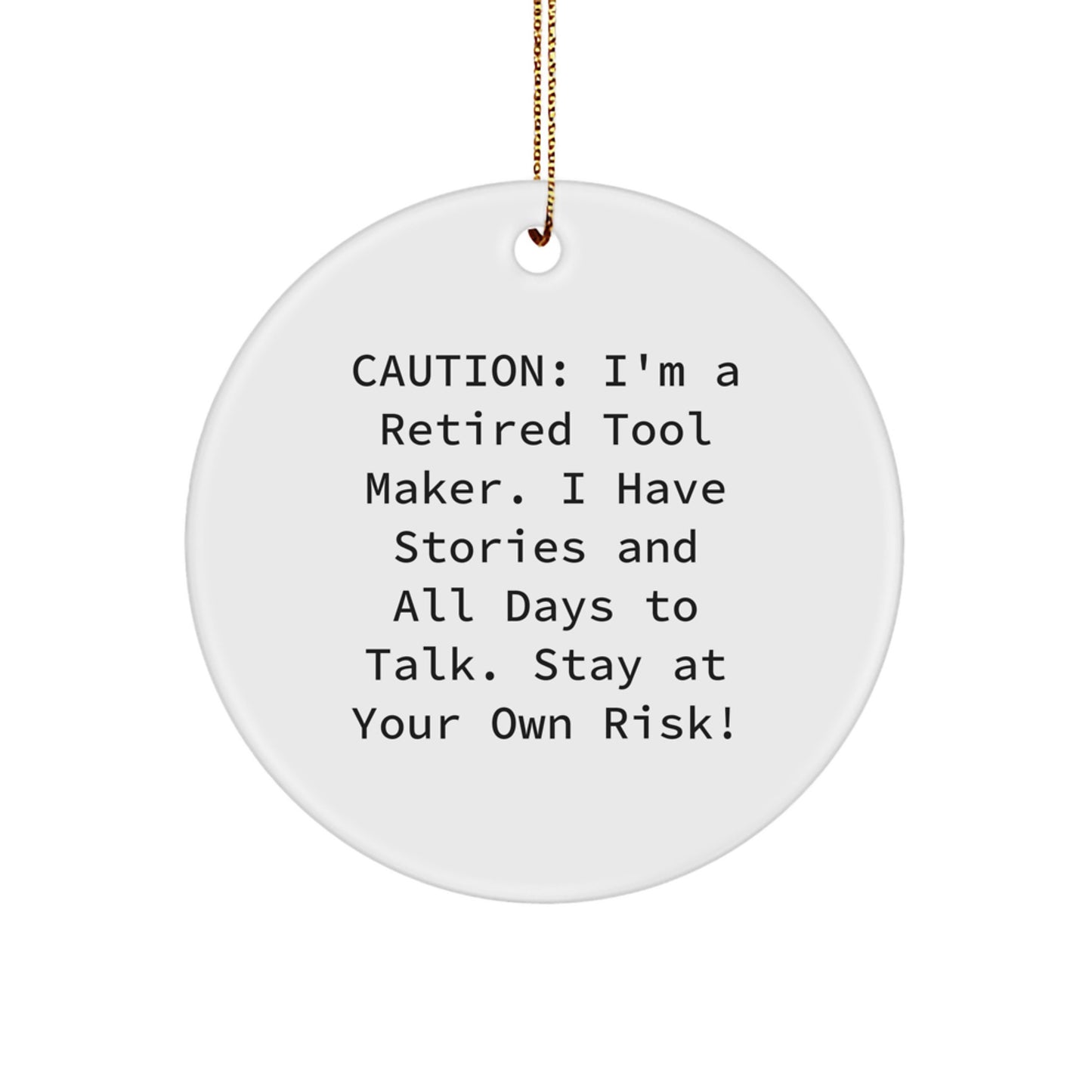Funny Gift from a Retired Tool Maker, Unique Circle Ornament for Tool Makers, Christmas Decorations with a Twist - Image 1