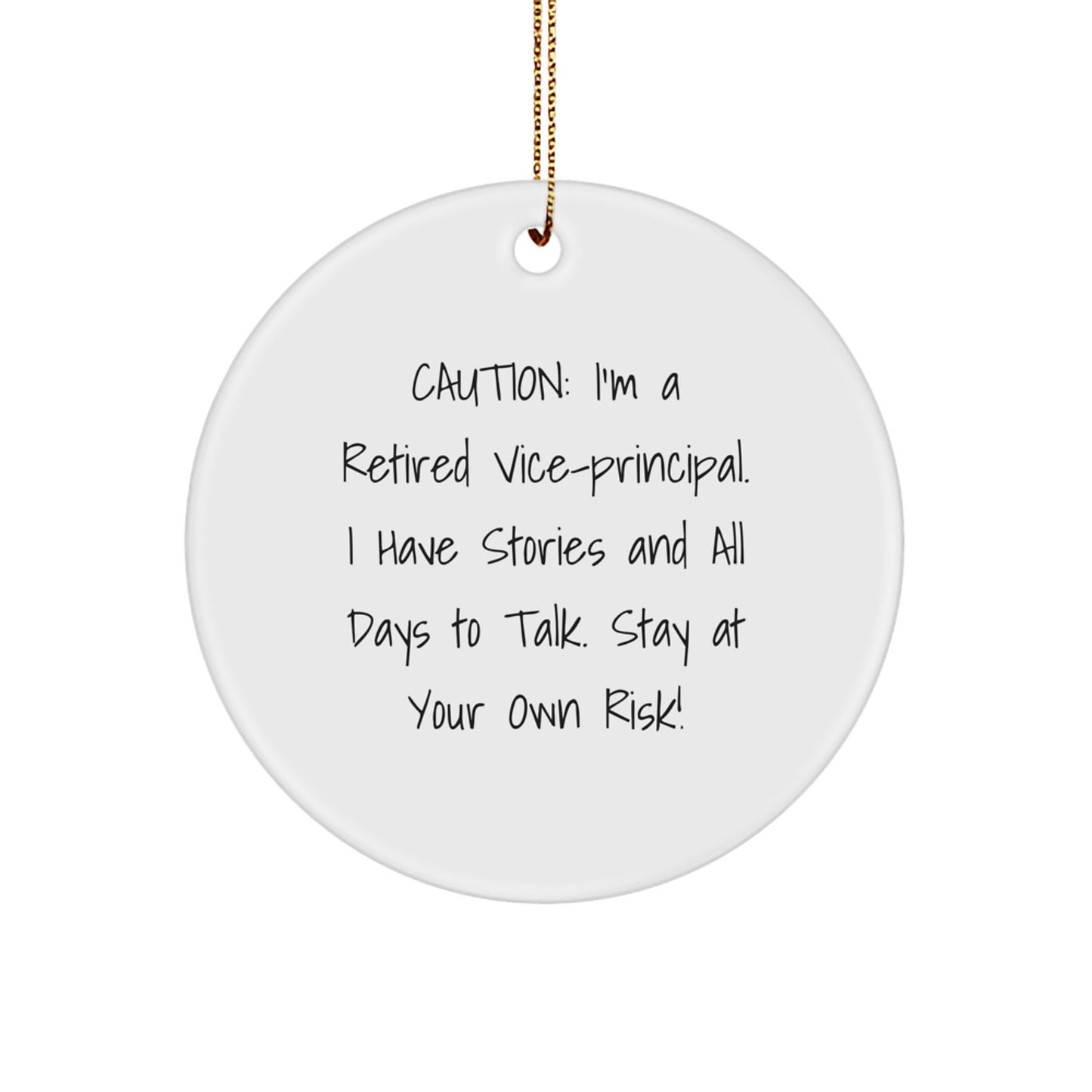 Caution: Funny Vice-Principal Gifts from Men to Vice-Principal Friends - White Circle Ornament with Quote, Perfect for Christmas Unique Gifts - Image 1