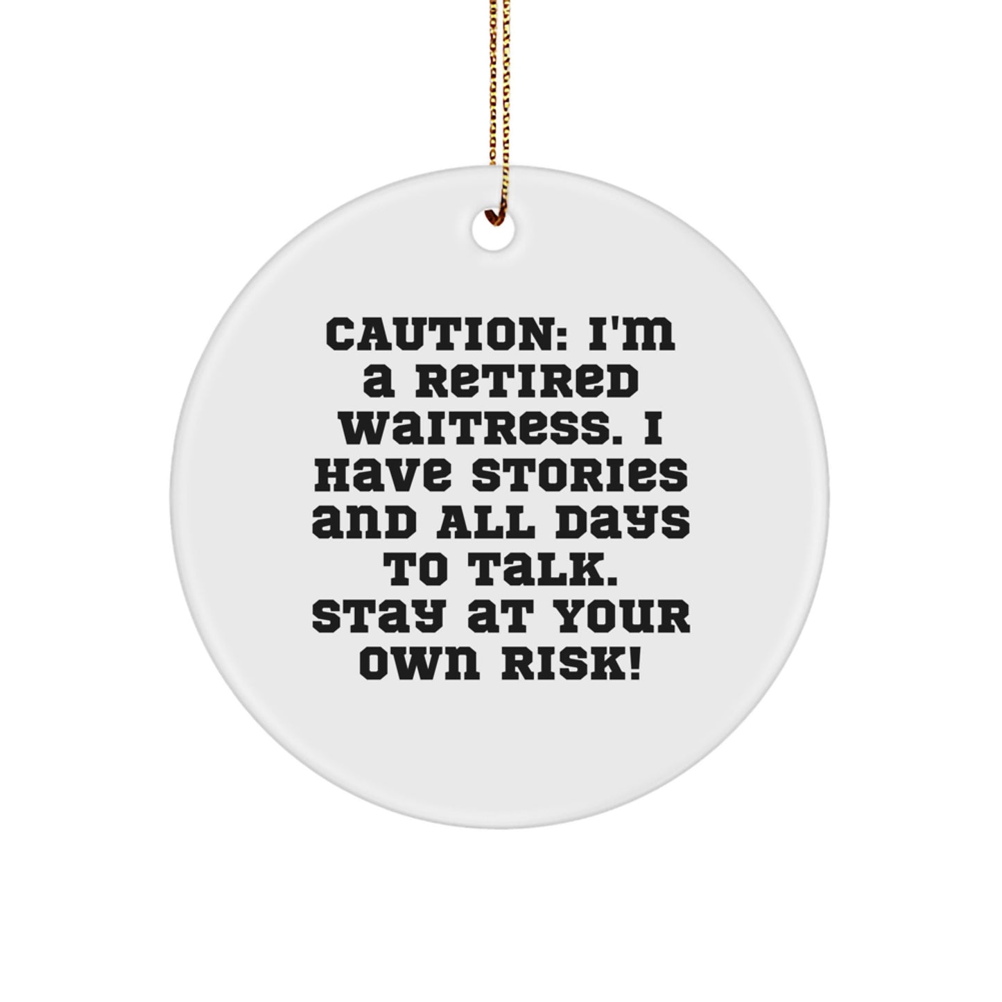 Funny Waitress Gifts, Caution Quote Circle Ornament for Christmas, Gifts from Friends, Gifts for Waitress - Image 1