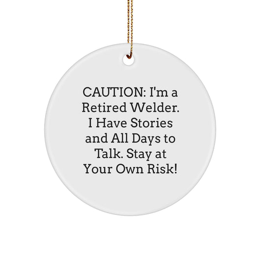Welder Gifts from Friends - Funny Circle Ornament for Christmas - Stay At Your Own Risk! - Image 1