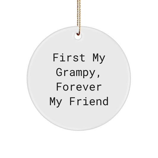 Gifts from Men to Grampy, Circle Ornament with Funny Quote 'First My Grampy, Forever My Friend', Christmas Unique Gifts - Image 1
