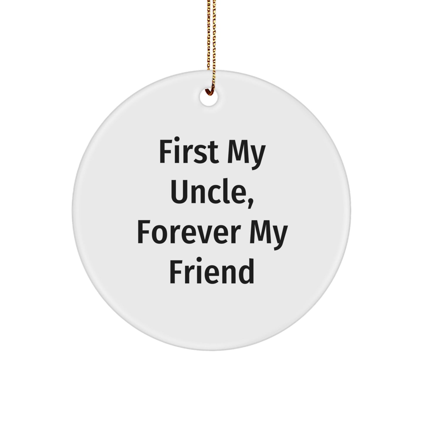 Uncle's Forever Friend Circle Ornament, Funny Quote Gifts from Men to Uncle, Unique Christmas Unique Gifts for Family - Image 1