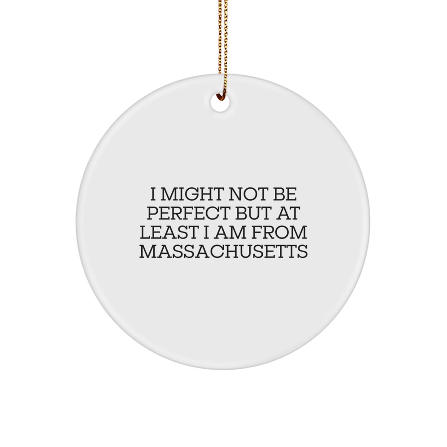 Massachusetts Circle Ornament Gifts from Friends and Family, Funny Quote, Christmas Unique Present, Gifts for Massachusetts Residents, White Circle Ornament - Image 1