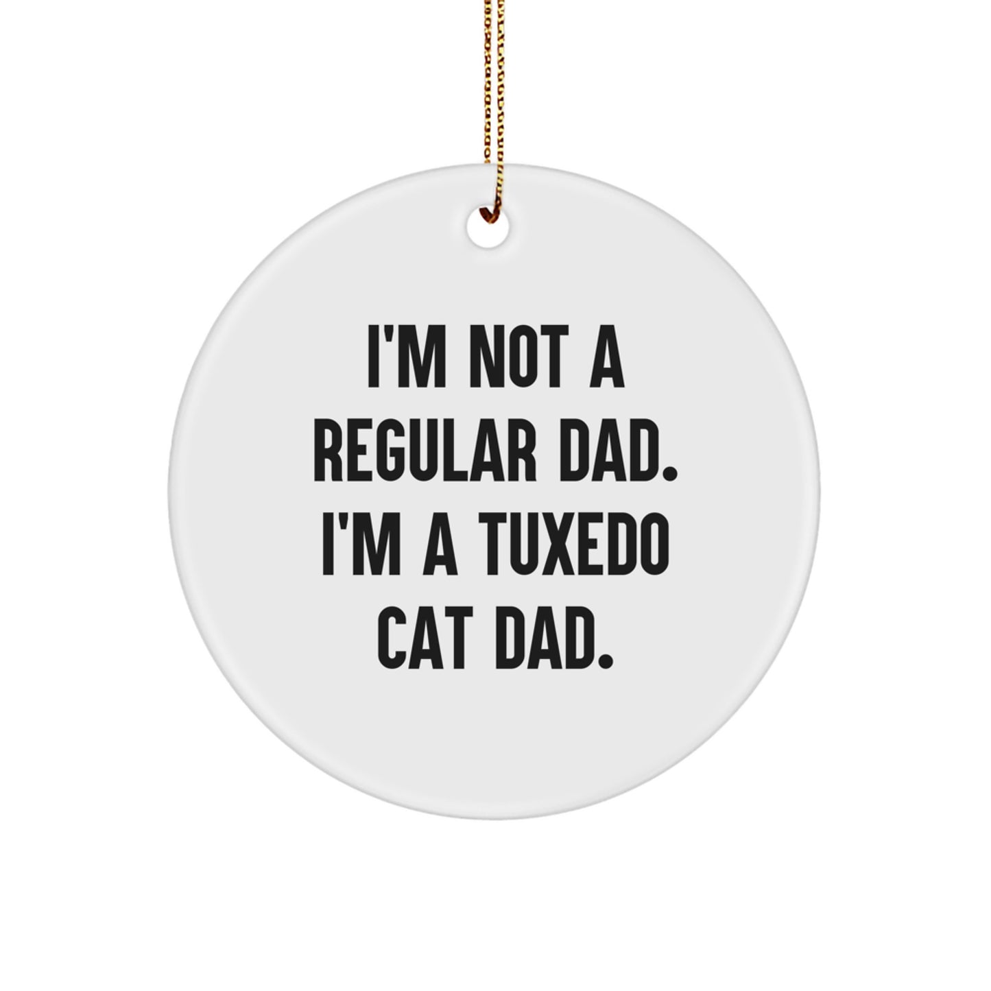 Tuxedo Cat Dad Funny Circle Ornament Gifts from Family Friends for Christmas - Image 1