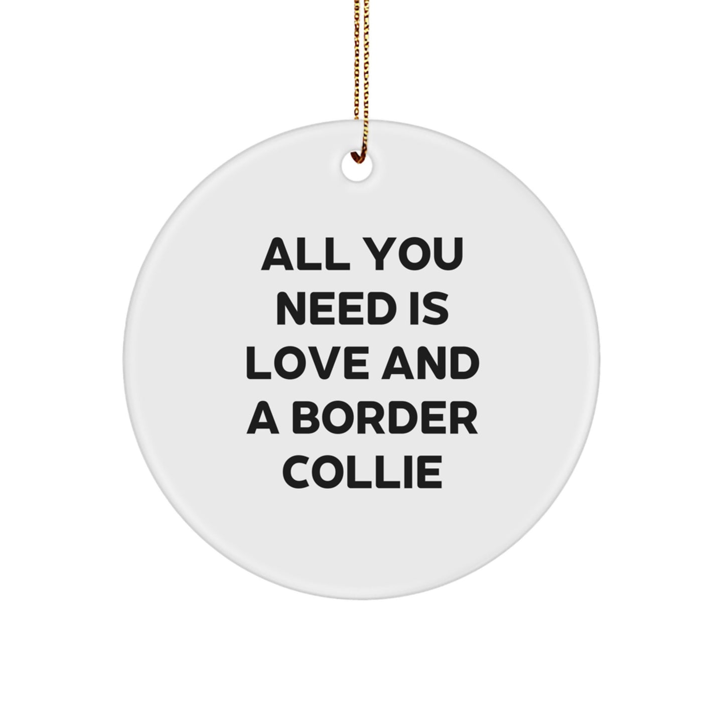 Love Border Collie Dog Circle Ornaments for Christmas, Funny Quote Gifts from Family to Friends, Inspirational Present for Men Women - Image 1
