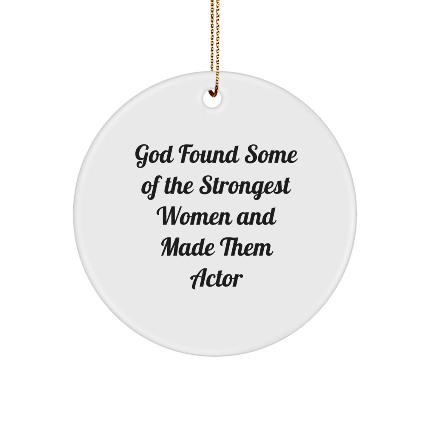 Gifts from Women for the Actor in Your Life - Funny Circle Ornament for Christmas Unique Gifts - Image 1