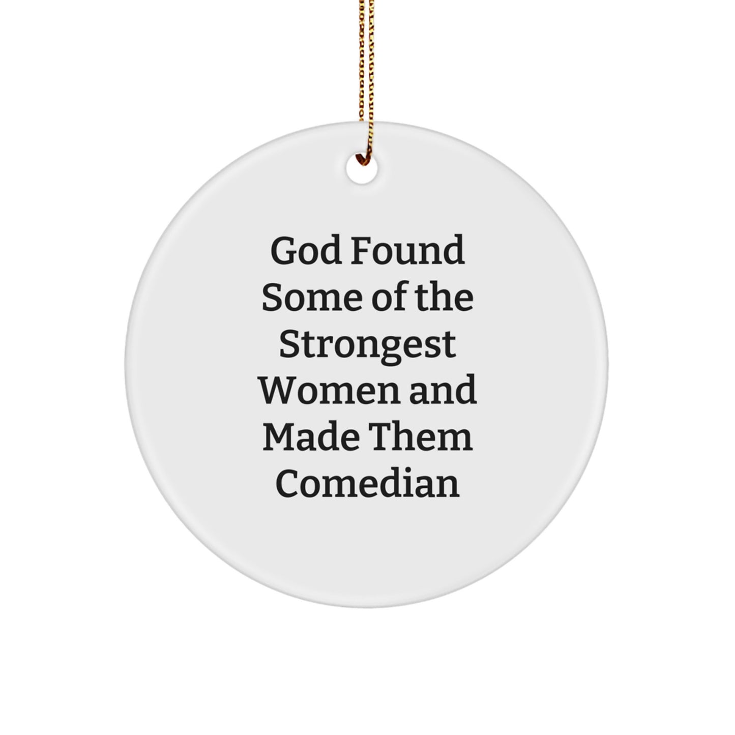 Funny Comedian Circle Ornament Gifts from God's Strongest Women, Perfect for Comedian Friends, Family, and Coworkers this Christmas - Image 1