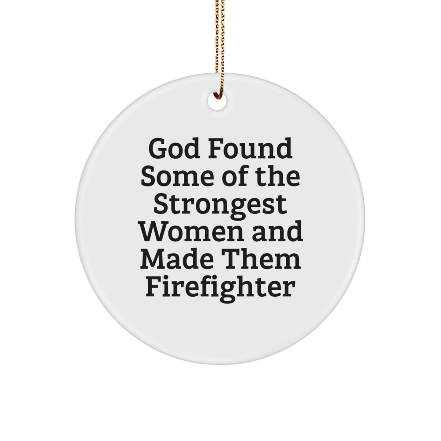 Funny Firefighter Gifts for Women, Inspirational Circle Ornament Quotes, Christmas Unique Gifts from Friends and Family - Image 1