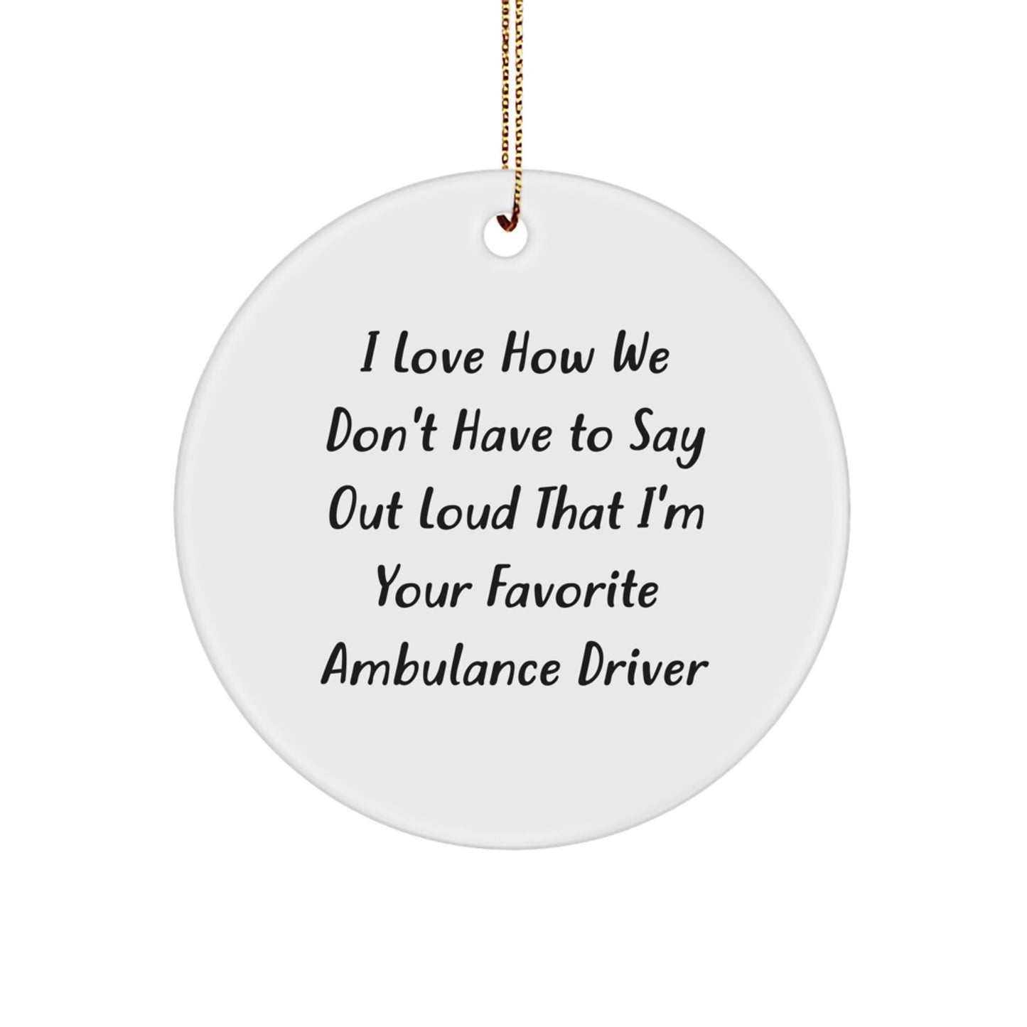 Funny Ambulance Driver Gifts from Friends for Ambulance Drivers, Ambulance Driver Circle Ornament, Ambulance Driver Christmas Unique Gifts - Image 1