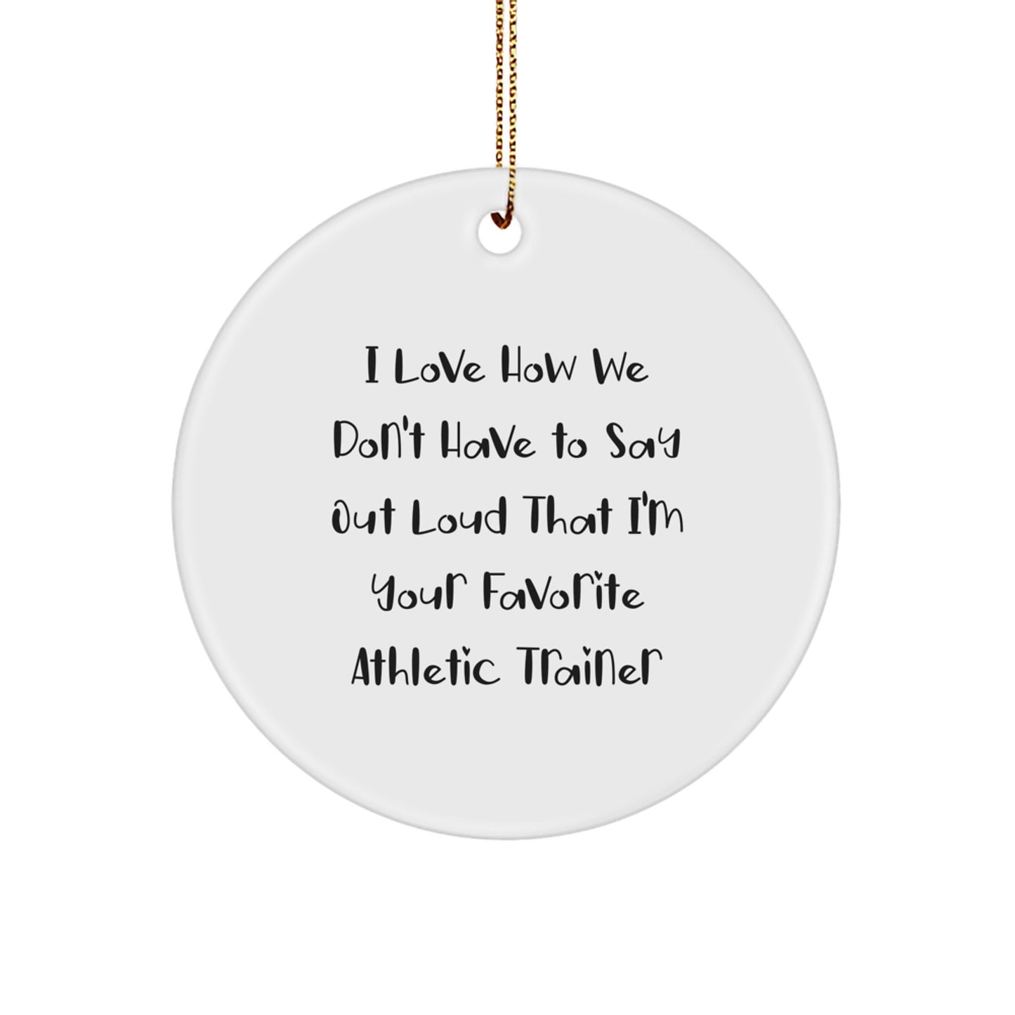 Funny Athletic Trainer Gifts for Men - 'Fave Trainer' Christmas Ornament with Funny Quote, Cute Circle Decoration for Home, Office or Desk - Image 1