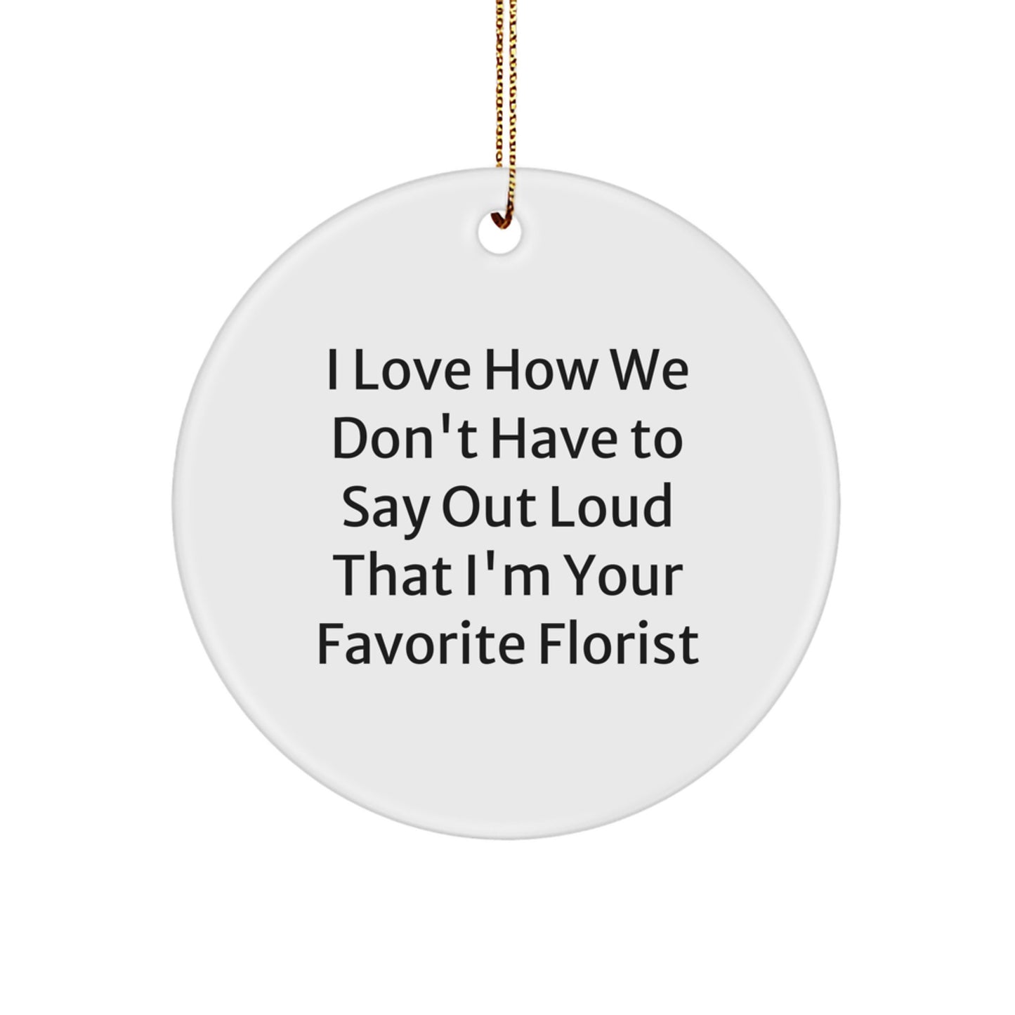 Funny Florist Gifts for Friends, Circle Ornament Christmas Unique Gifts from Florists - Image 1
