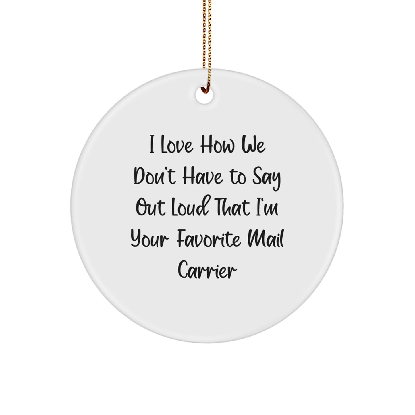 Funny Mail Carrier Gifts from Friends for Favorite Mail Carrier, Circle Ornament Quote, Christmas Unique Gifts - Image 1