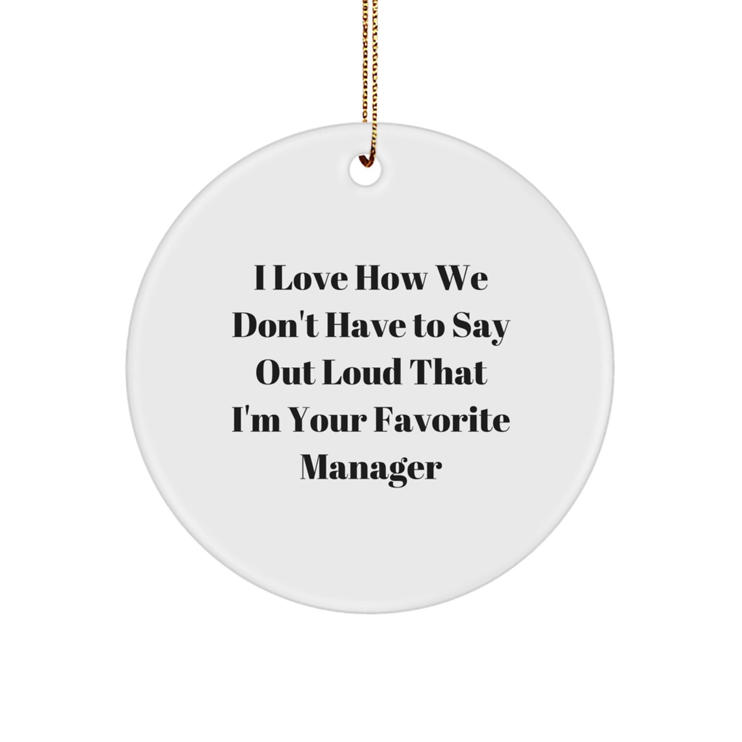 Funny Quote Manager Christmas Circle Ornament Gifts for Men from Family - Image 1