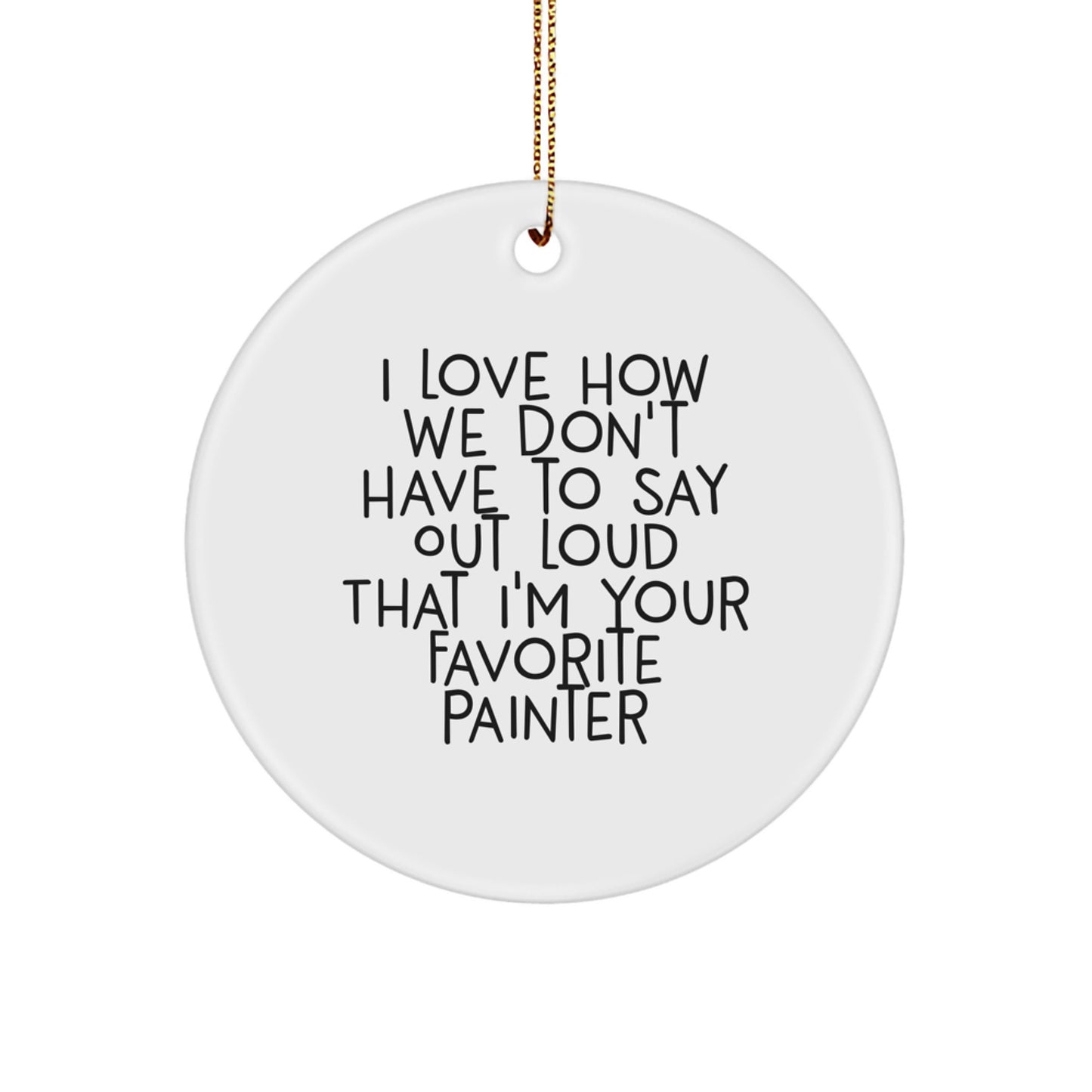 Painter Gifts, Funny Quote Circle Ornament, White, 2.75\ - Image 1