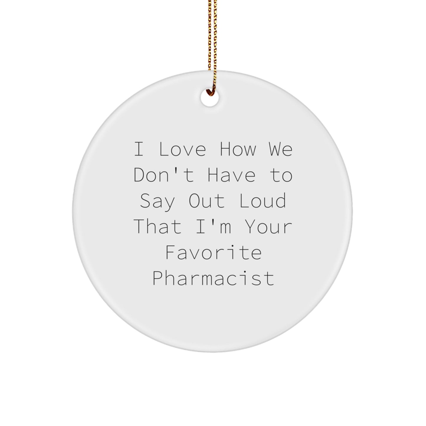 Funny Pharmacist Gifts, Inspirational Quote Circle Ornament, Gifts from Men to Pharmacist, Pharmacist Christmas Ornaments for Home Decoration - Image 1