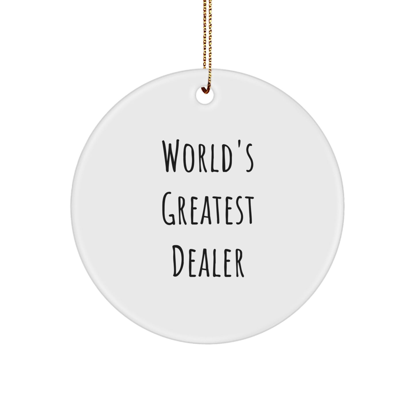 Gifts from Friends for the World's Greatest Dealer - Funny Dealer Circle Ornament, Christmas Unique Decorations - Image 1