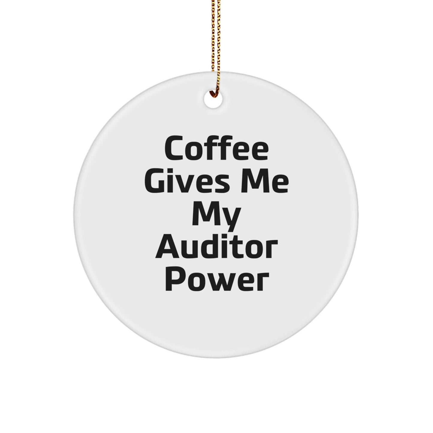 Auditor Gifts from Friends, Funny Circle Ornament with 'Coffee Gives Me My Auditor Power' Quote for Christmas, Gifts for Auditor - Image 1