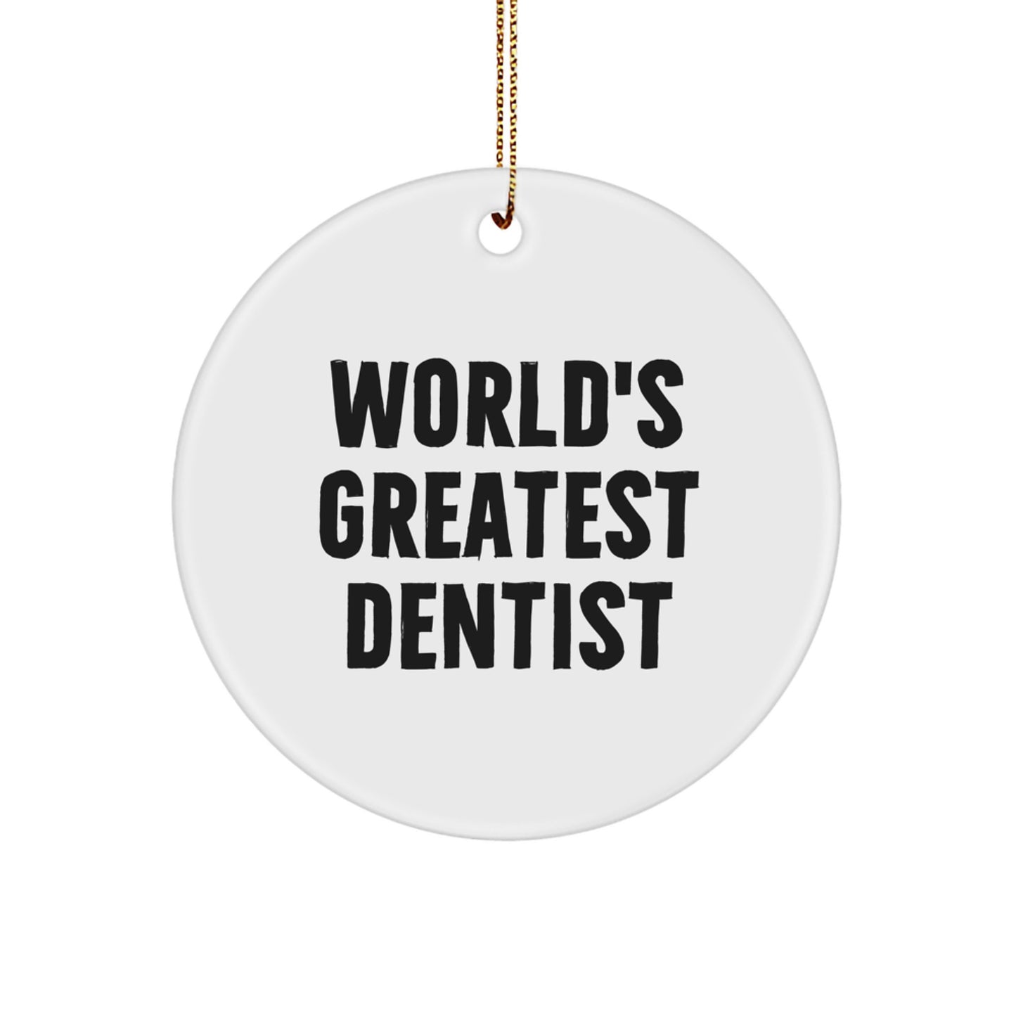 Funny Dentist Gifts from Friends, World's Greatest Dentist Circle Ornament, Christmas Unique Decorations - Image 1