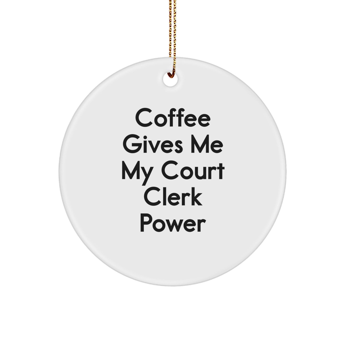 Court Clerk Circle Ornament, Funny Quote Gifts from Friends for Court Clerks, Christmas Unique Gifts - Image 1