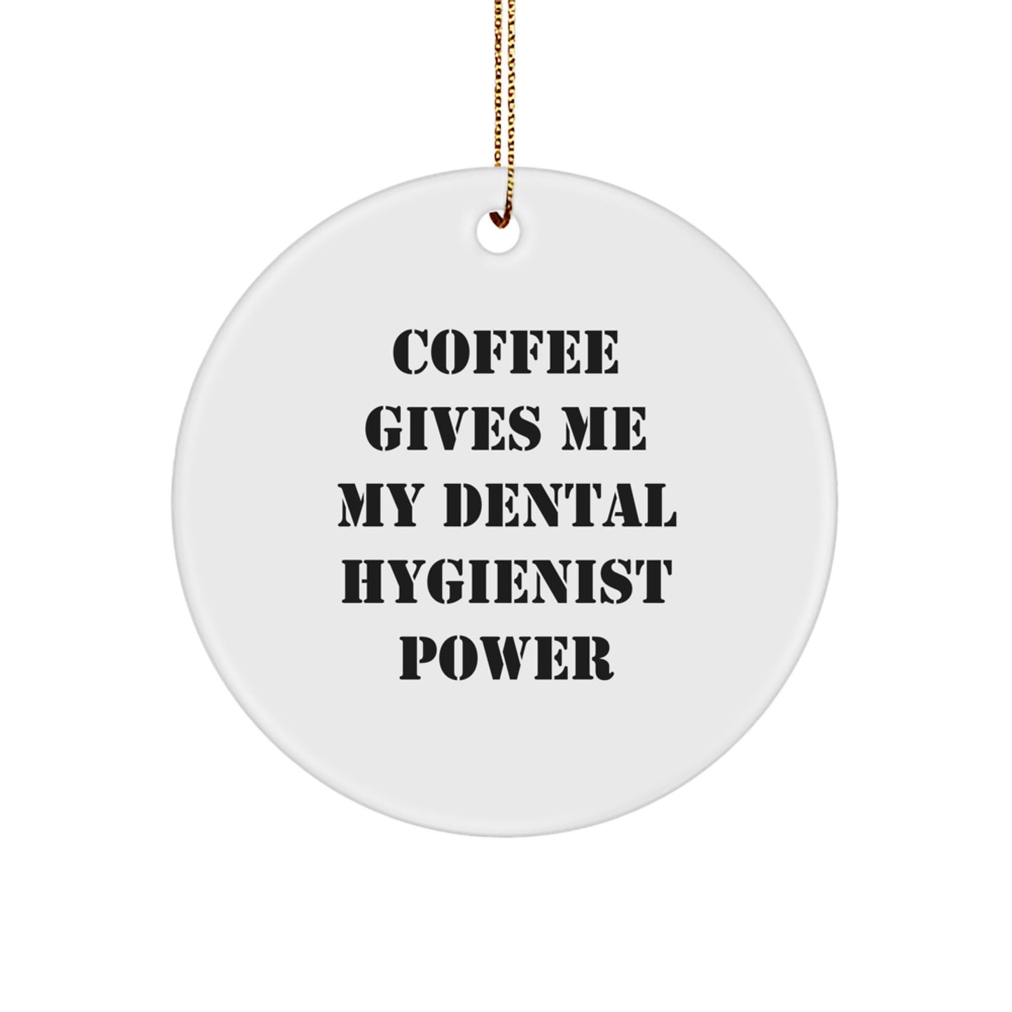 Funny Dental Hygienist Power Gifts for Women - Circle Ornament from Friends - Image 1
