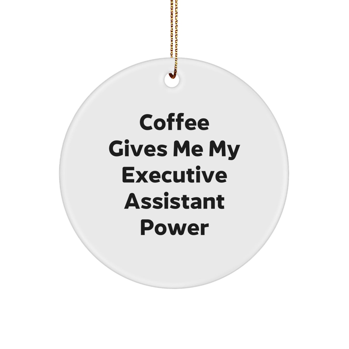 Funny Executive Assistant Gifts from Friends - Circle Ornament Coffee Gives Me My Power - Image 1