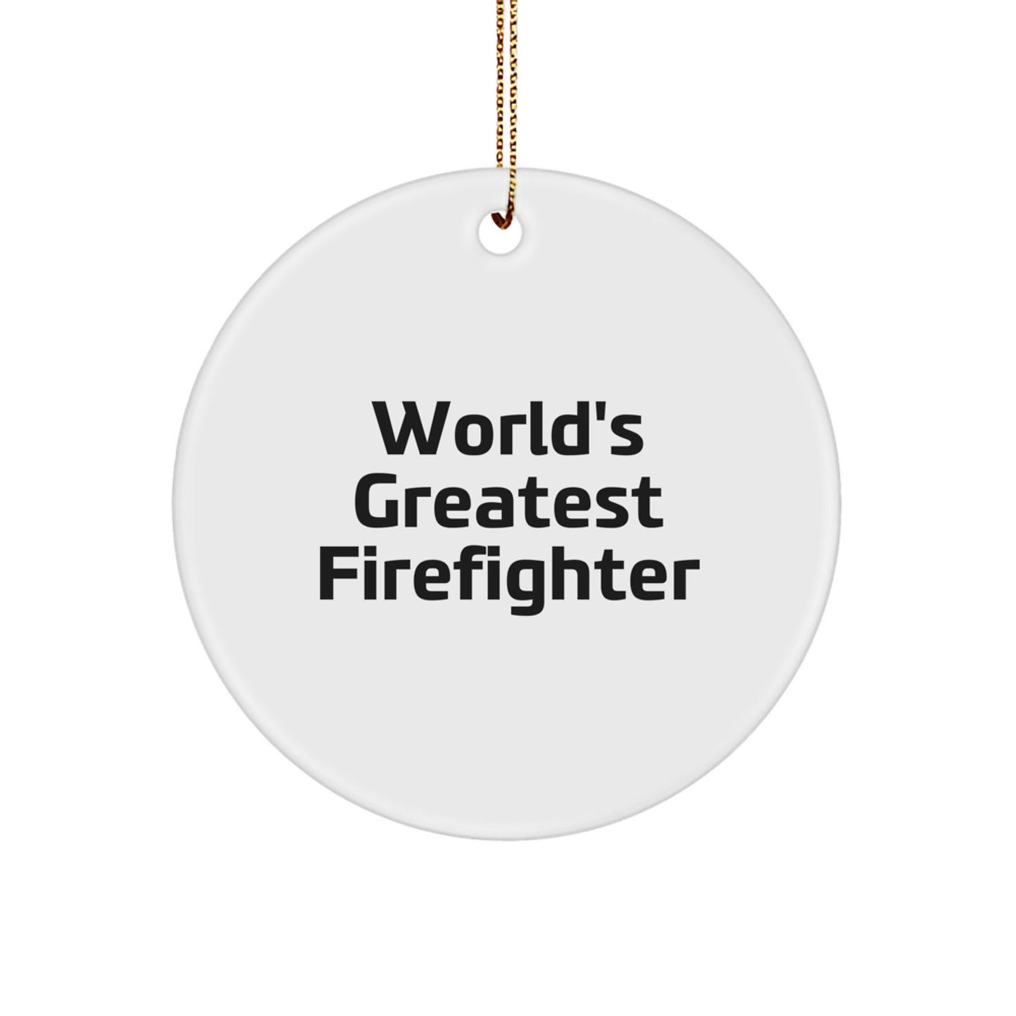Funny Firefighter Gifts for Men, World's Greatest Firefighter Christmas Unique Ornaments, Circle Shape Decorations for Home - Image 1