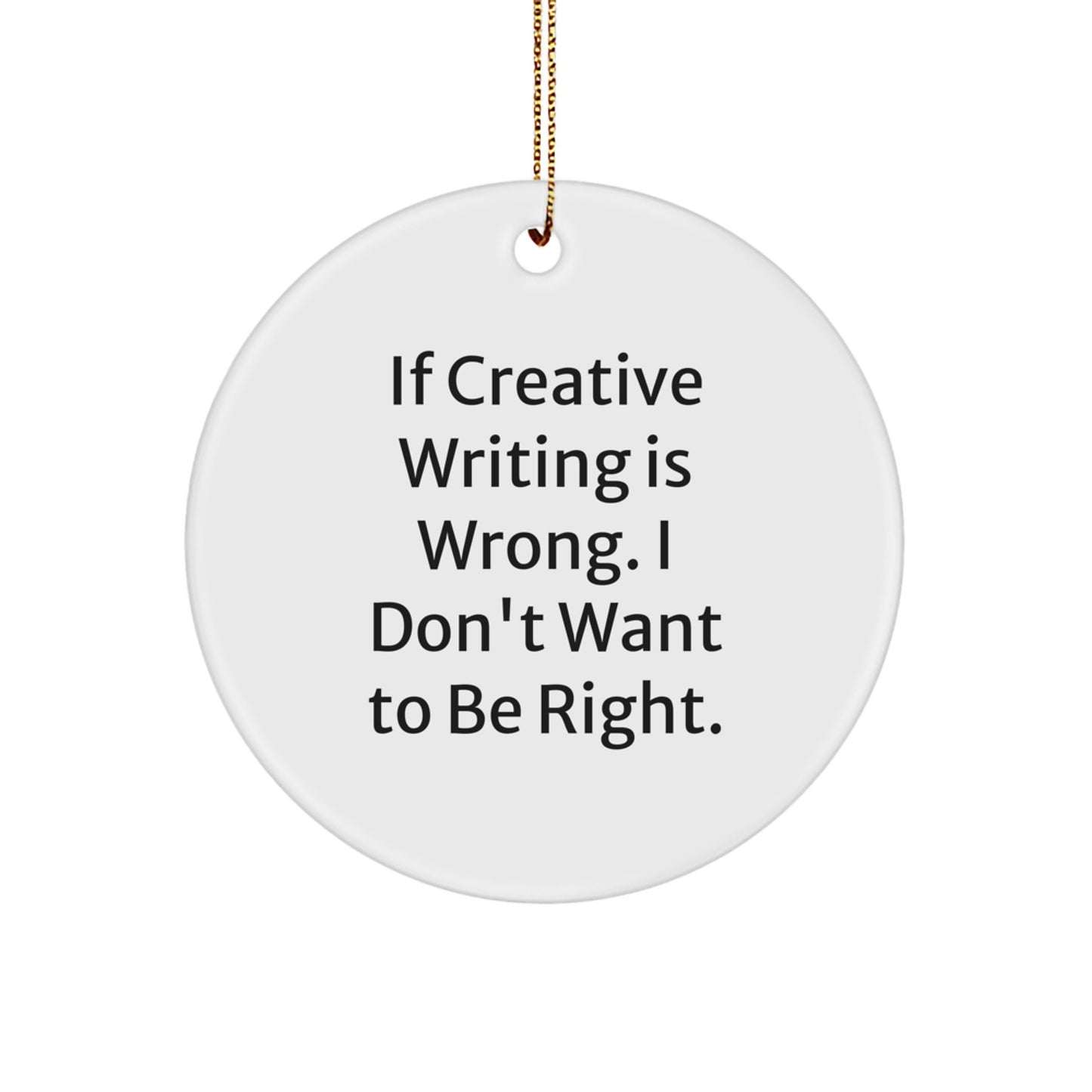 Creative Writing Inspirations Circle Ornament, Funny Quote, Christmas Unique Gifts for Writers, Friends, Family, and Coworkers - Gifts from Men, Women, and Family - Image 1