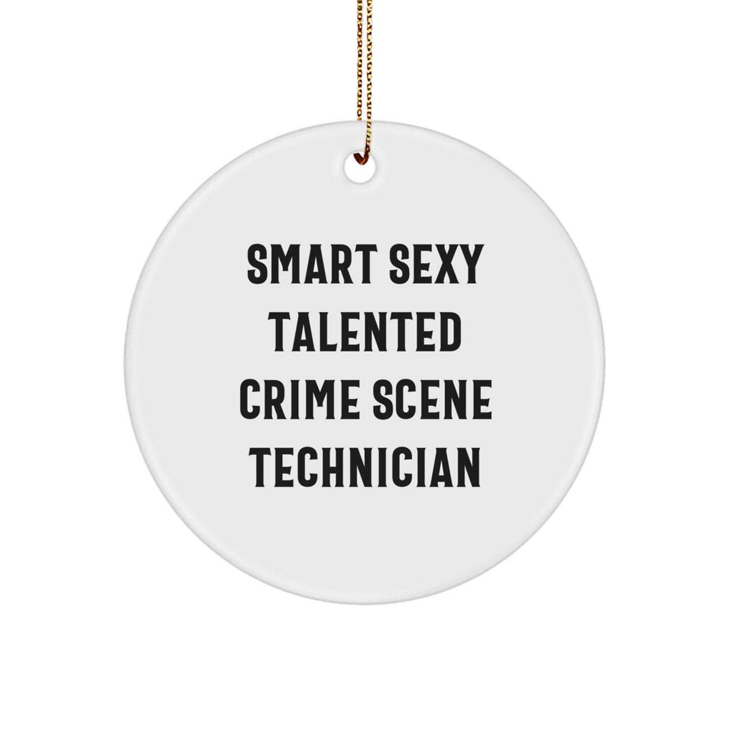 Funny Crime Scene Technician Gifts from Friends, Smart Sexy Talented Ornaments for Christmas, Circle Shaped MDF Decorations - Image 1