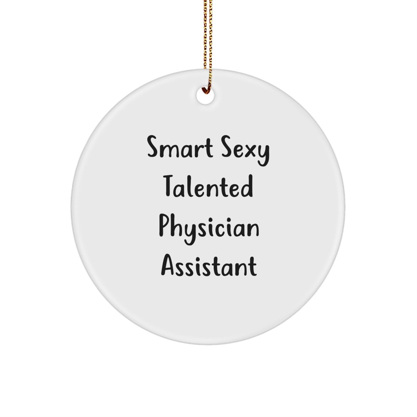 Smart Sexy Talented Physician Assistant Gifts for Christmas - 'You're the Best PA!' Circle Ornament from Friends and Family - Image 1