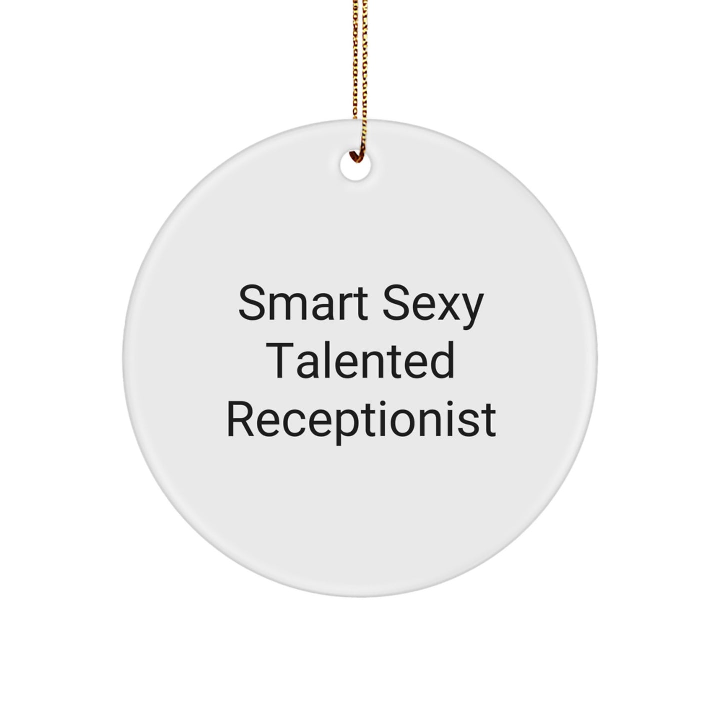 Smart Sexy Talented Receptionist Circle Ornament, Funny Quote Gifts for Receptionist, Christmas Unique Gifts from Friends - Image 1