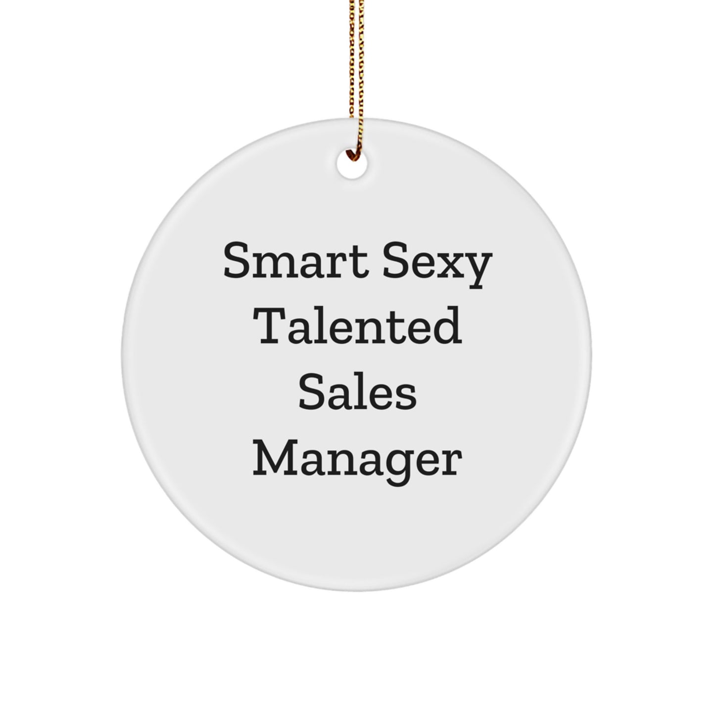 Smart Sexy Talented Sales Manager Circle Ornament, Funny Christmas Unique Gift for Men, Women, Coworkers, Family, Quote: 'This is me, but on a good hair day', White, 2.75 - Image 1