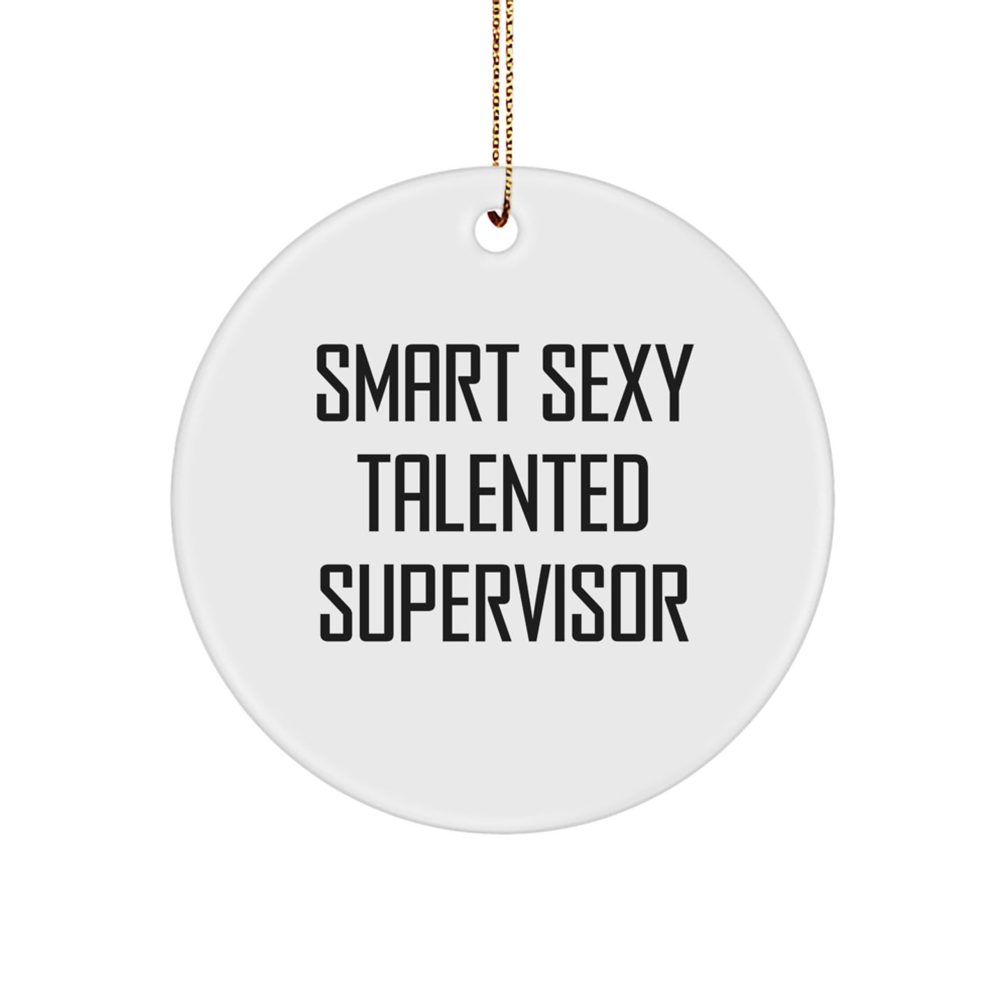 Funny Supervisor Gifts from Men, Smart Sexy Talented Supervisor Circle Ornament, Christmas Unique Gifts for Supervisor - Image 1