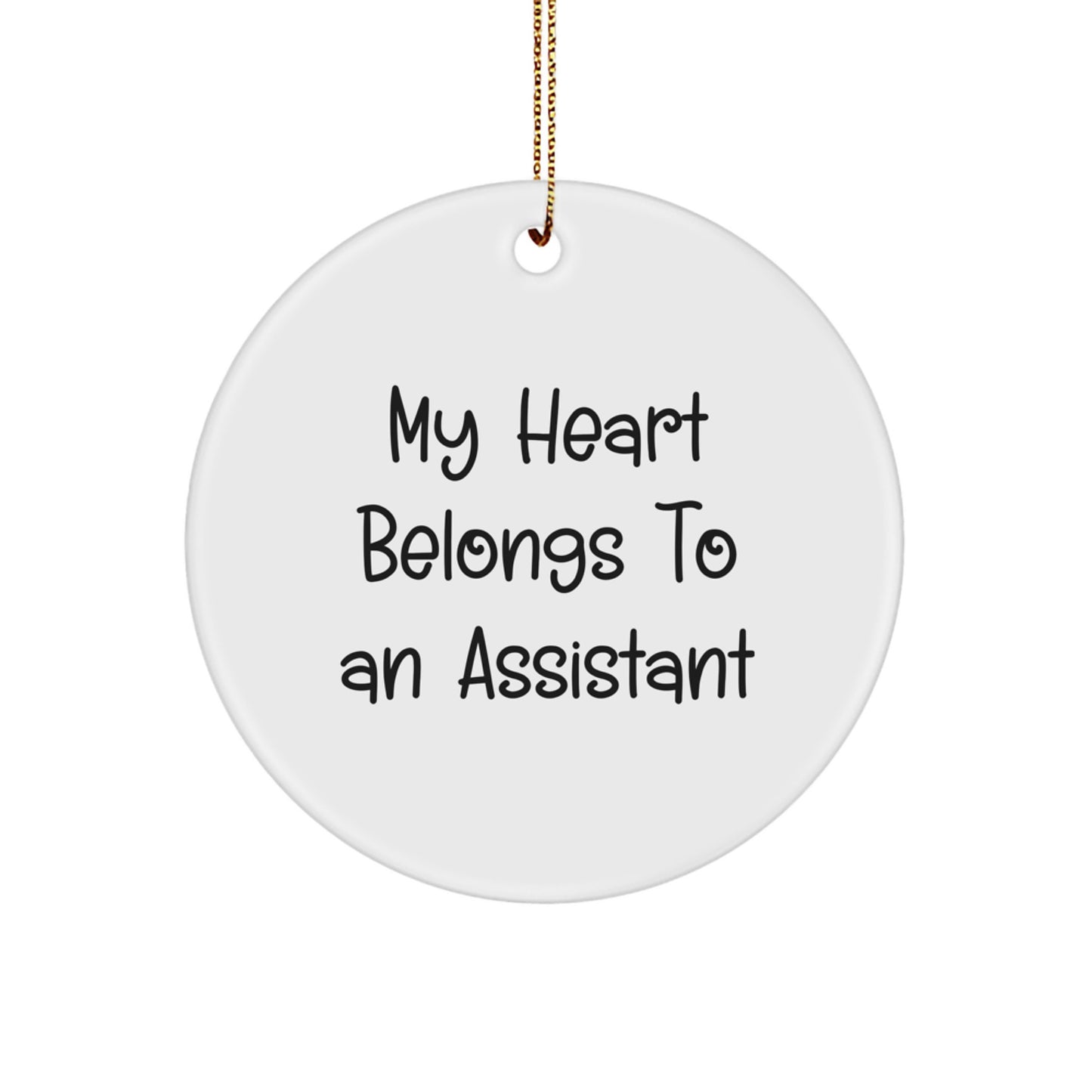 Funny Assistant Gifts from Friends Christmas Circle Ornament - 'My Heart Belongs To An Assistant' Quote - Image 1