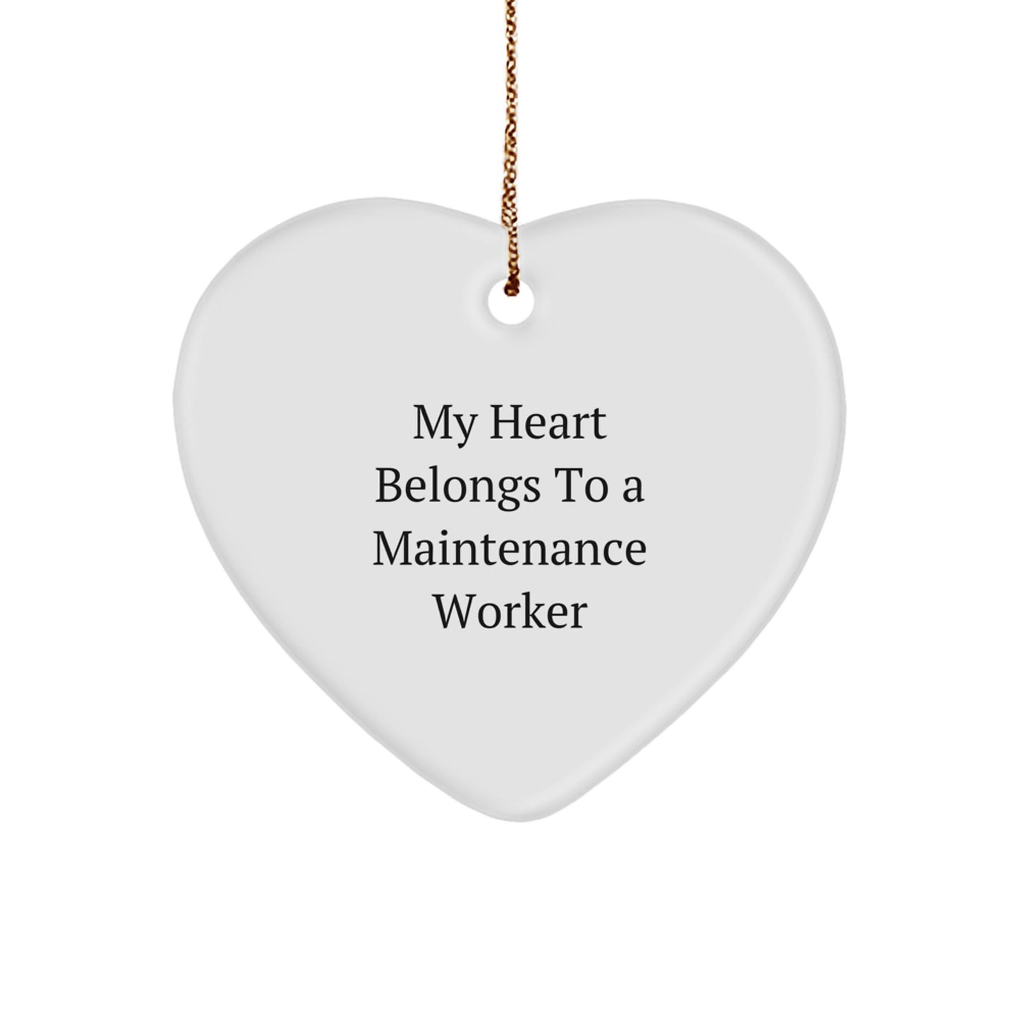 Funny Maintenance Worker Gifts from Friends for Maintenance Worker Heart Ornament - My Heart Belongs To A Maintenance Worker Christmas Unique Gifts - Image 1