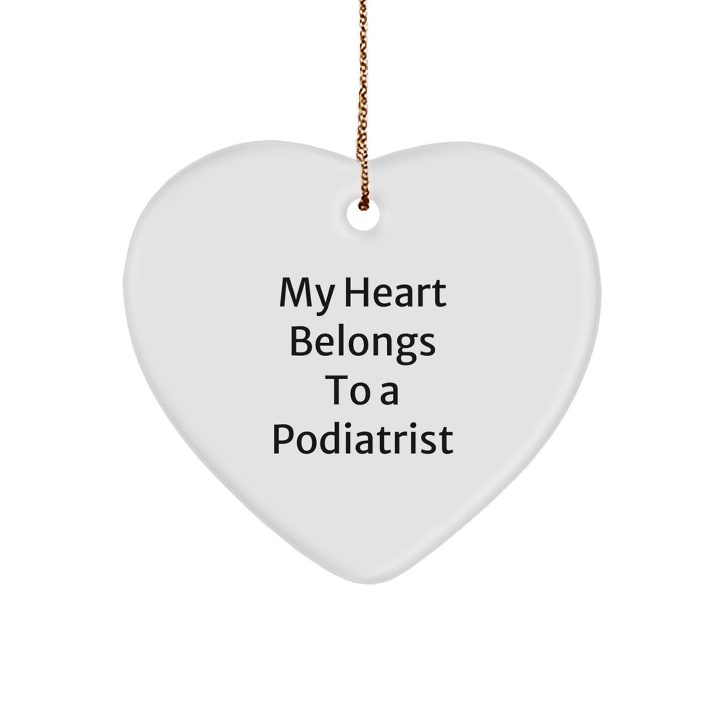Funny Podiatrist Gifts for Him or Her, 'My Heart Belongs To A Podiatrist' Heart Ornament, Christmas Unique Gift Ideas - Image 1